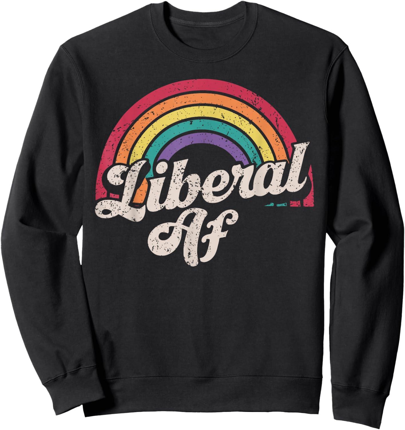 Liberal AF Funny Political Democrat Democratic Party Woke Sweatshirt - Sweatshirt | Black