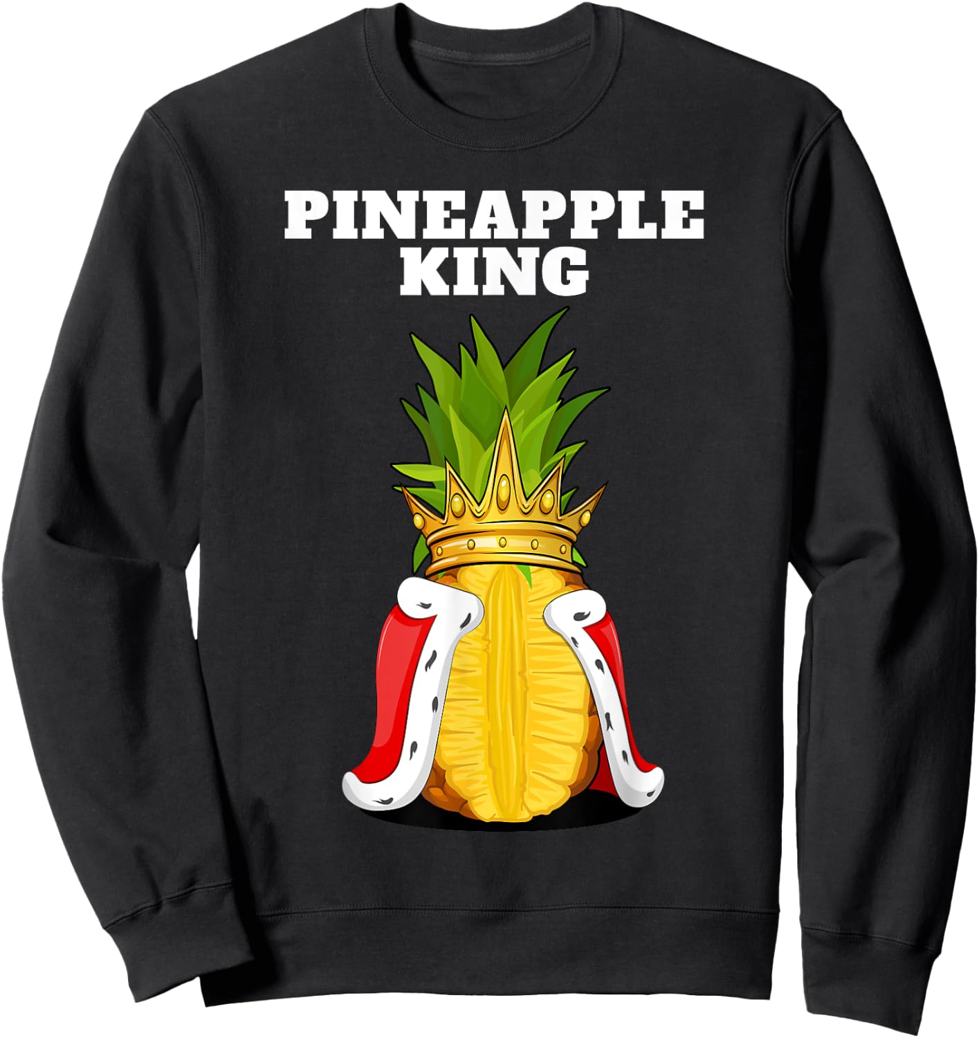 Pineapple King | Pineapple Lover Shirt | Cute Pineapple Sweatshirt - Sweatshirt | Black