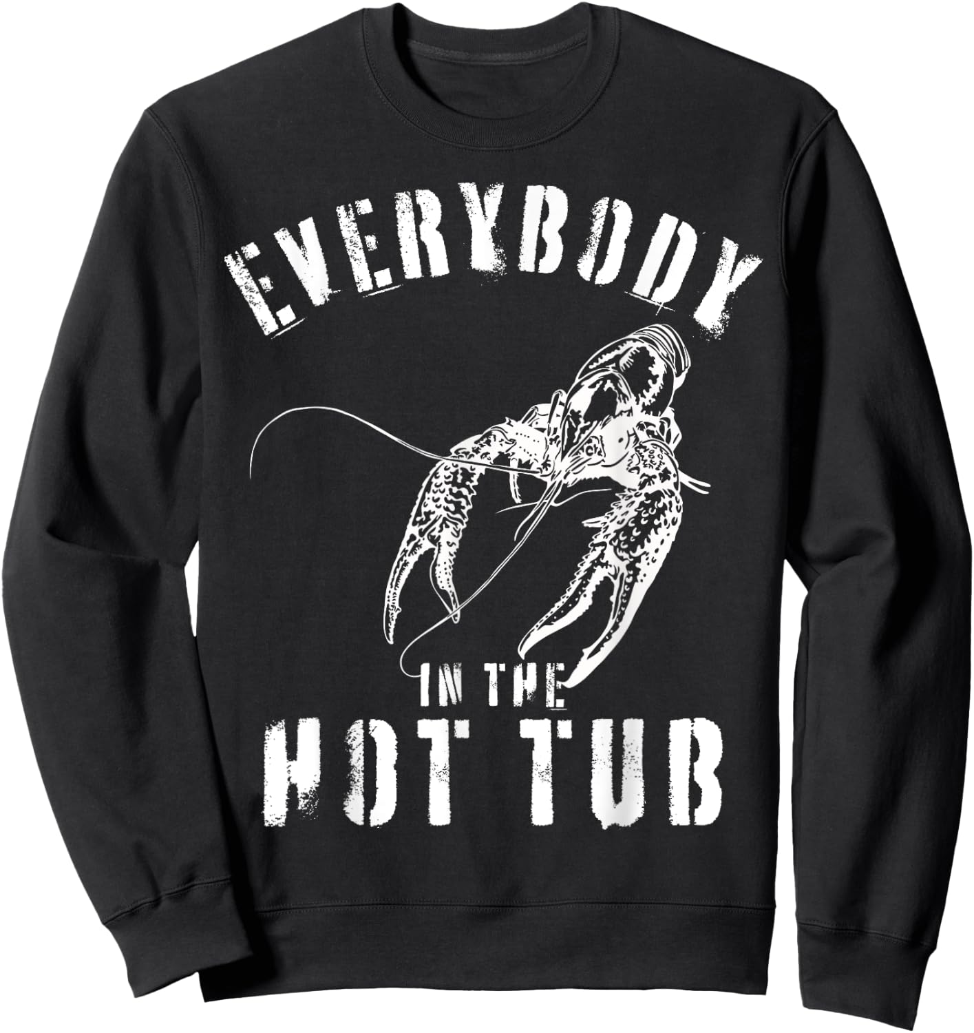 Mardi Gras Funny Crawfish Everybody In The Hot Tub Sweatshirt - Sweatshirt | Black