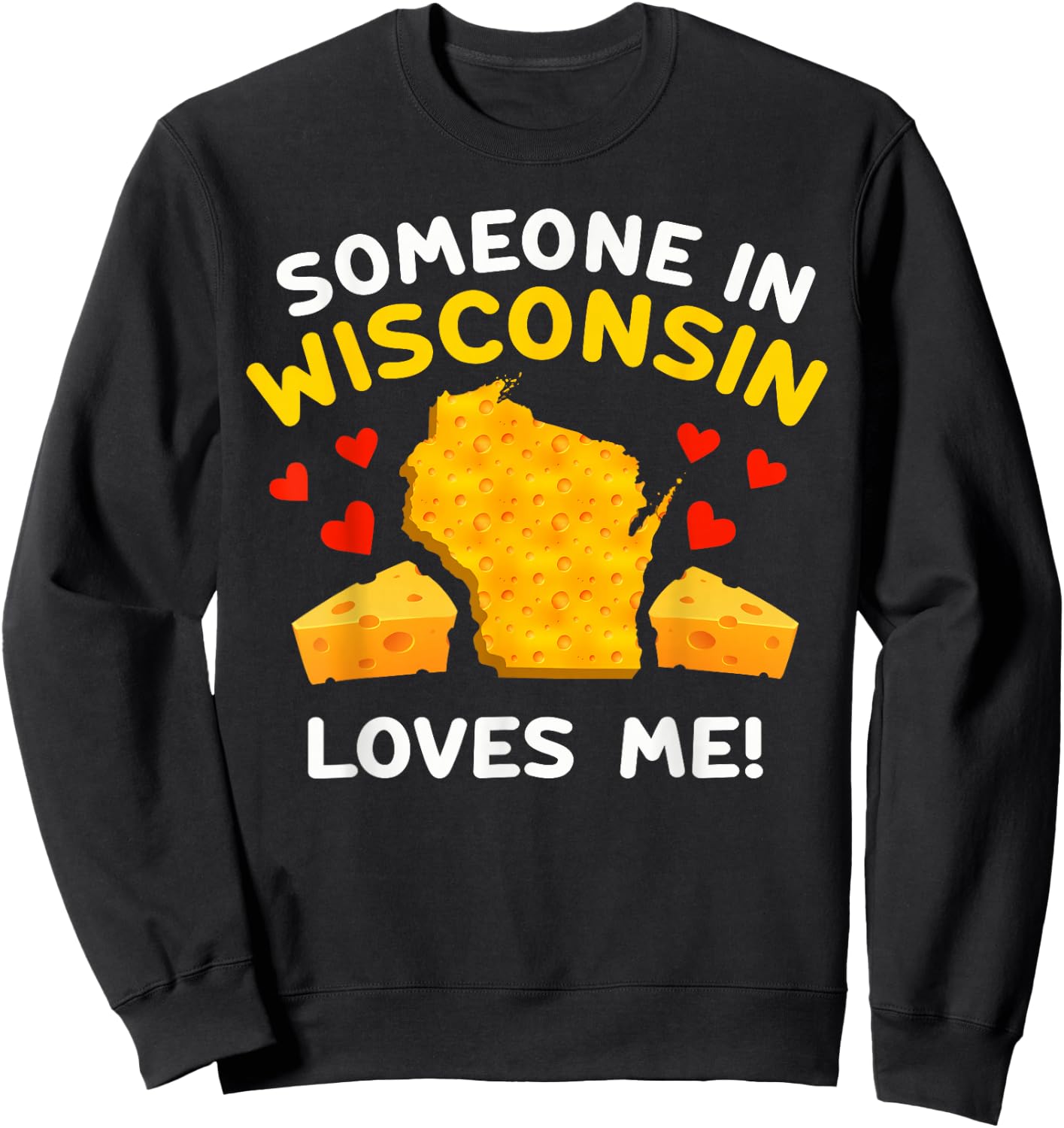 Someone In Wisconsin Loves Me Sweatshirt - Sweatshirt | Black