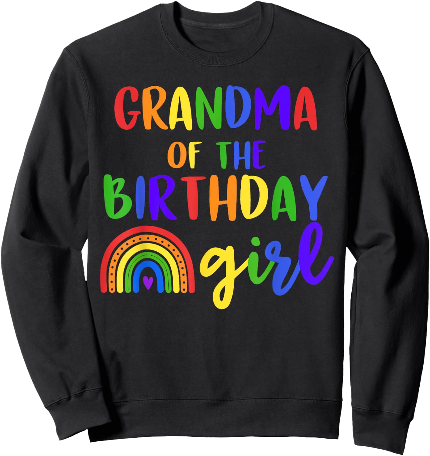 Grandma Of The Birthday Girl Rainbow Birthday Matching Sweatshirt - Sweatshirt | Black