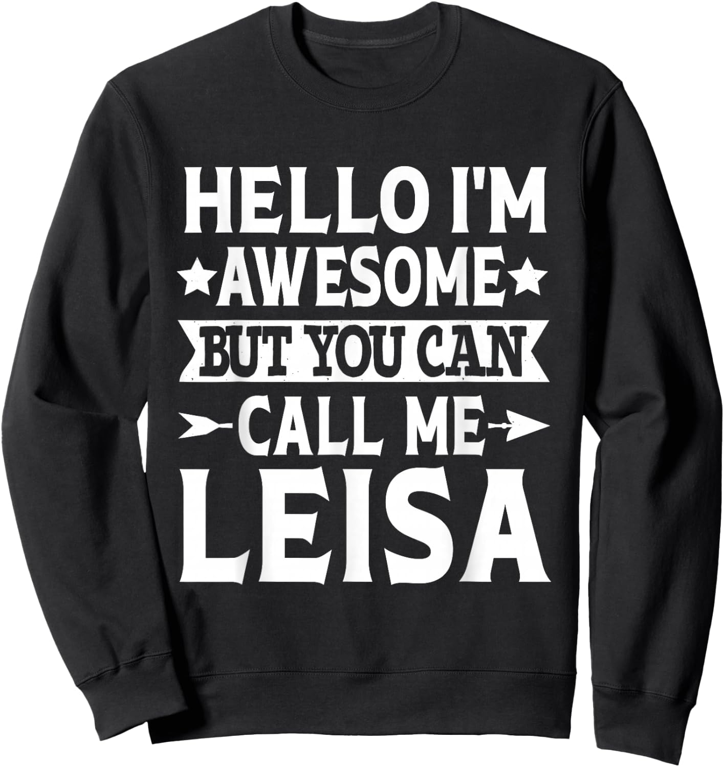 Leisa Hello I'm Awesome Call Me Leisa Girl Name Leisa Sweatshirt - Sweatshirt | Black