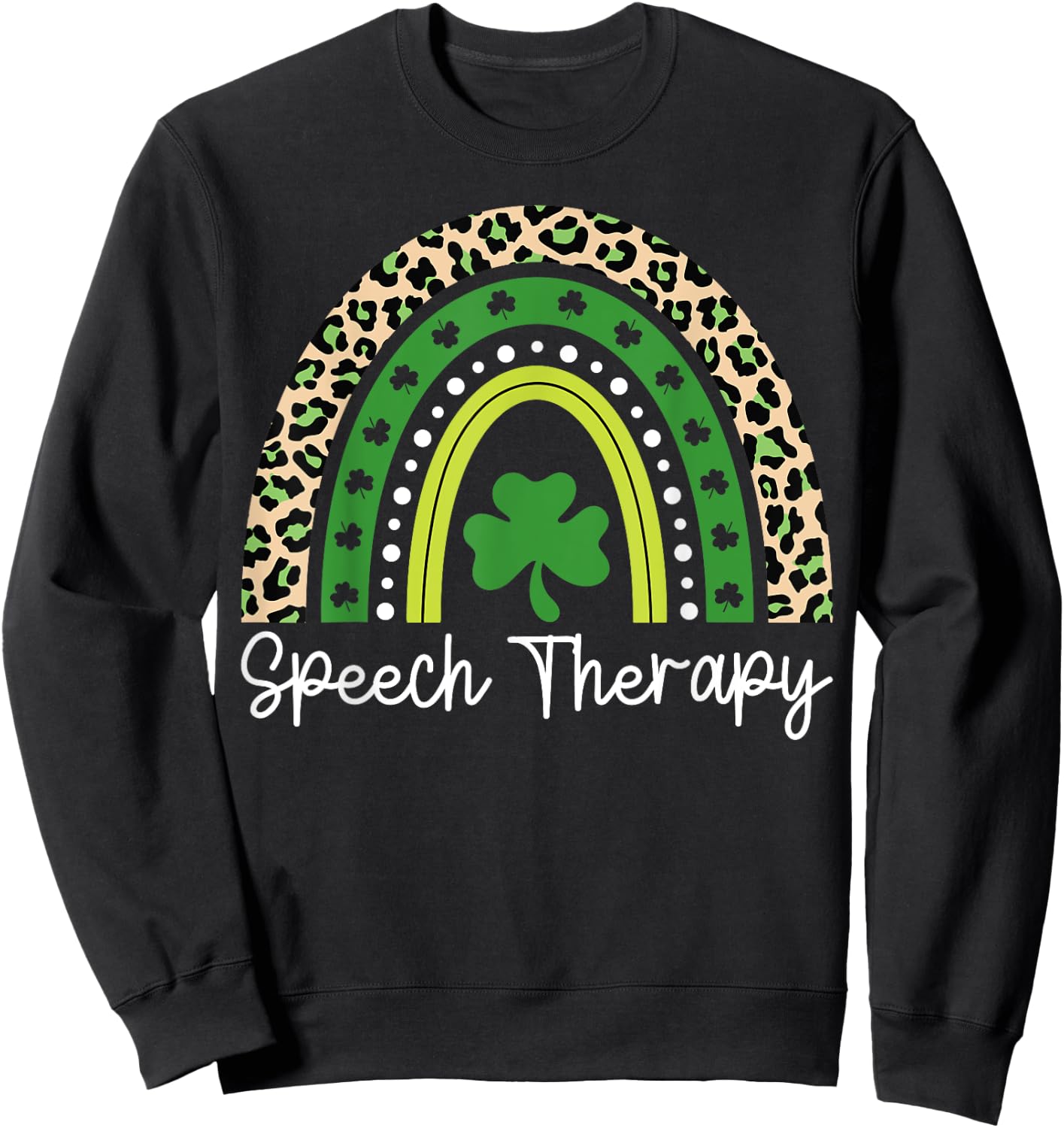 Speech Therapy Rainbow St Patrick's Day Speech Therapist Sweatshirt - Sweatshirt | Black