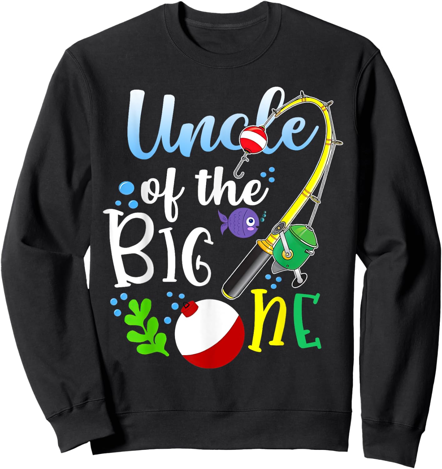 Uncle of The Big One Fishing Boy First Birthday Ofishally Sweatshirt - Sweatshirt | Black