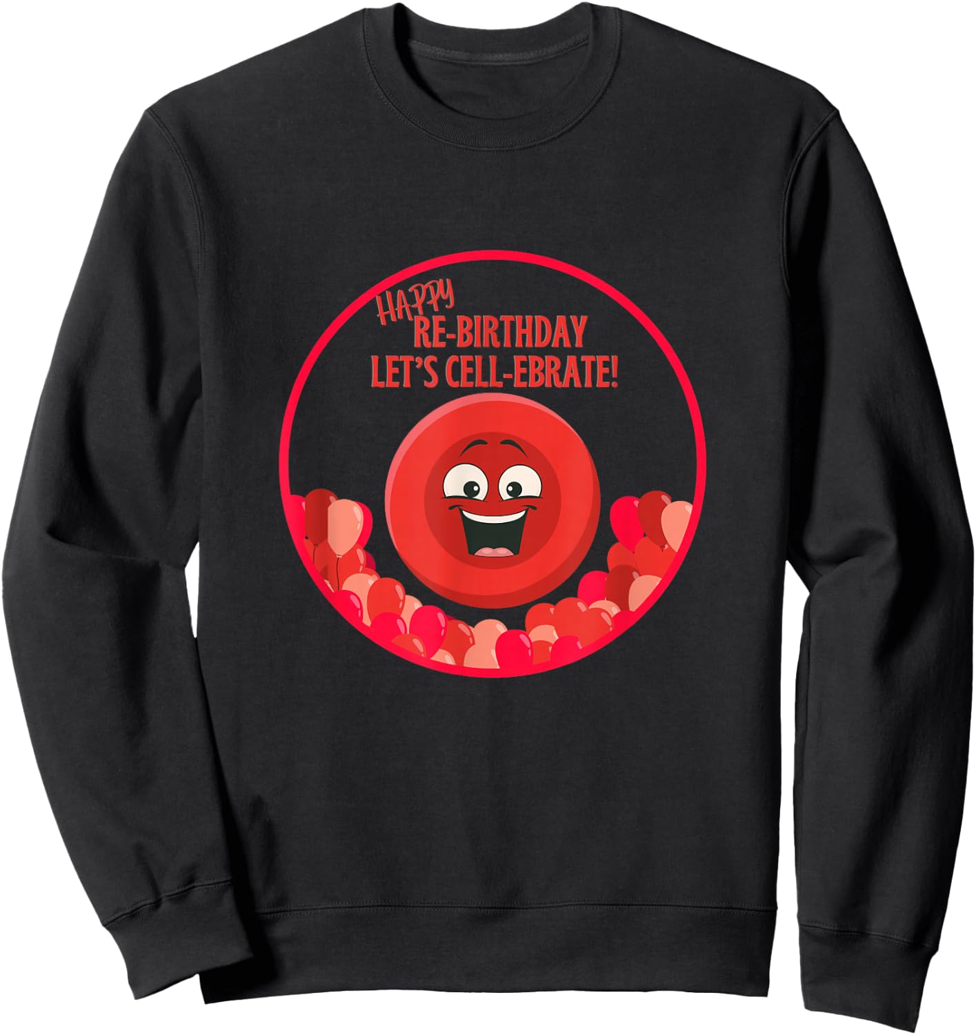 Stem Cell Transplant Survivor Re-Birthday Tops & Accessories Sweatshirt - Sweatshirt | Black