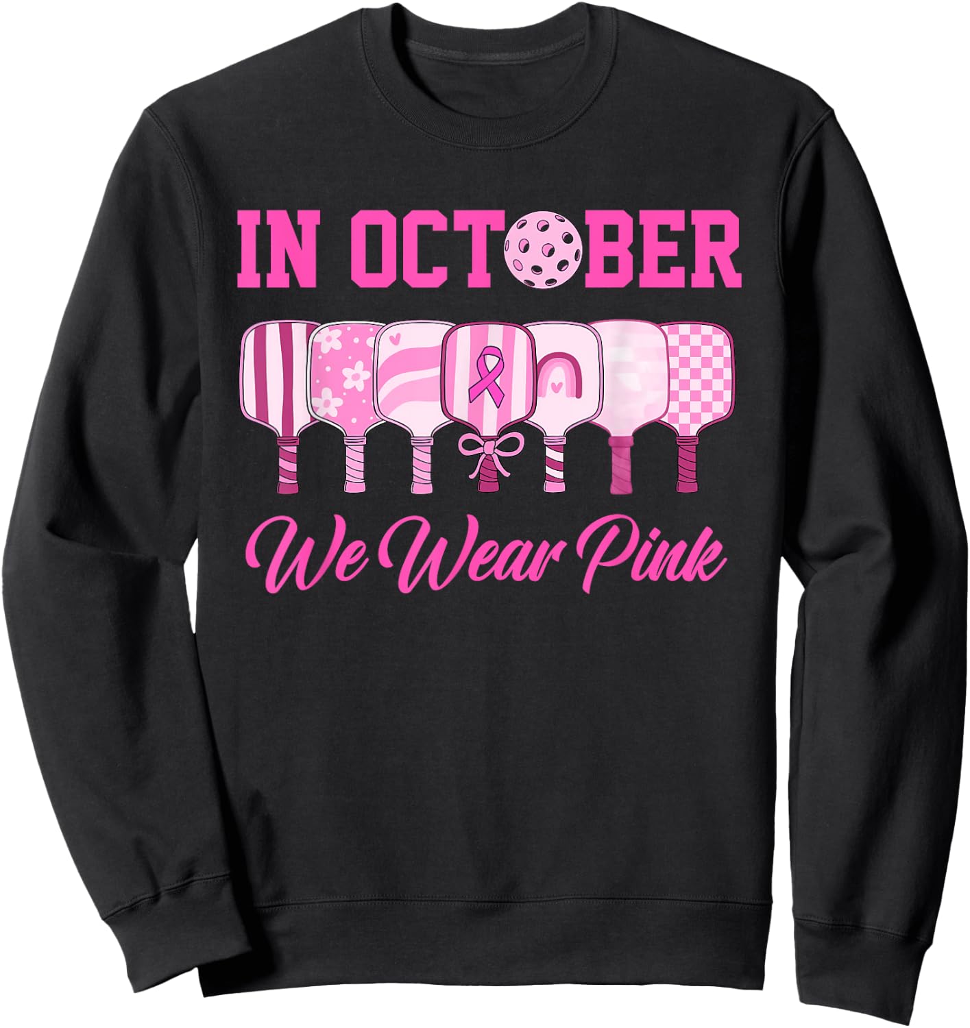 In October We Wear Pink Pickleball Breast Cancer Awareness Sweatshirt - Sweatshirt | Black