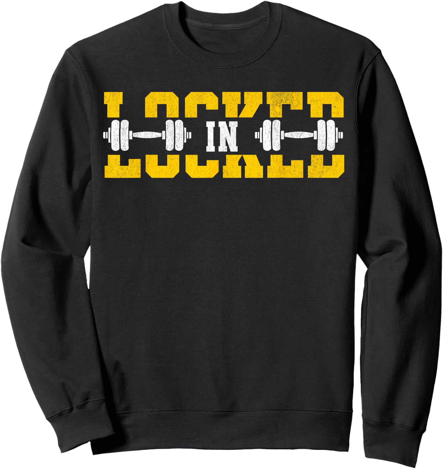 Locked In Weightlifting Gym Sayings Workout Fitness Dumbbell Sweatshirt - Sweatshirt | Black