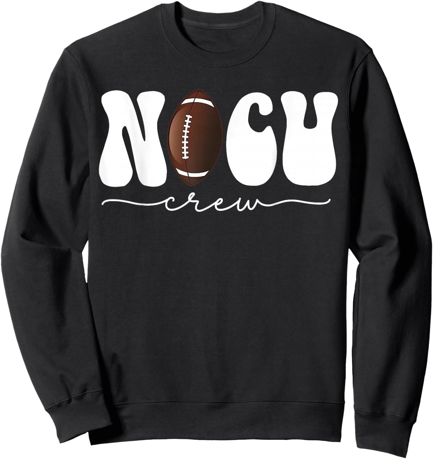 Football NICU Nurse Sports Nurse Appreciation Nurses Week Sweatshirt - Sweatshirt | Black