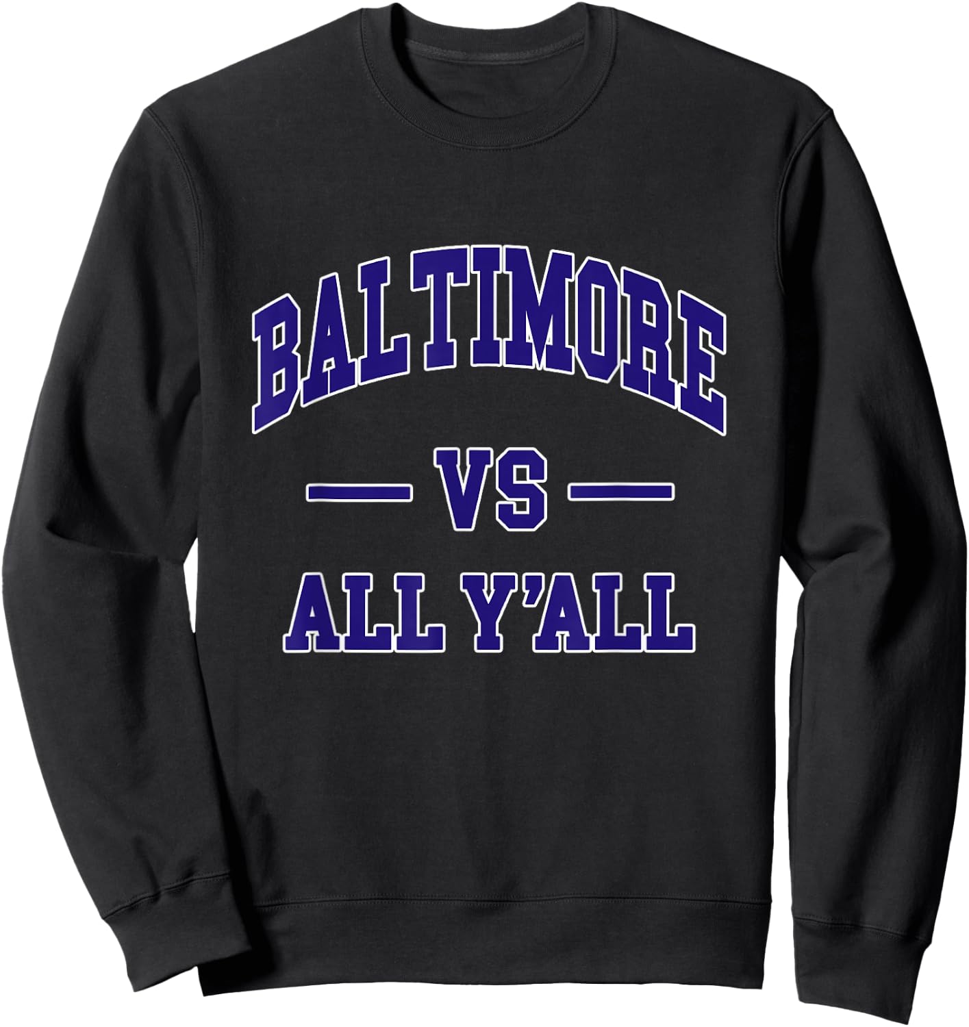BALTIMORE vs All Y'all - Throwback Design - Classic Sweatshirt - Sweatshirt | Black