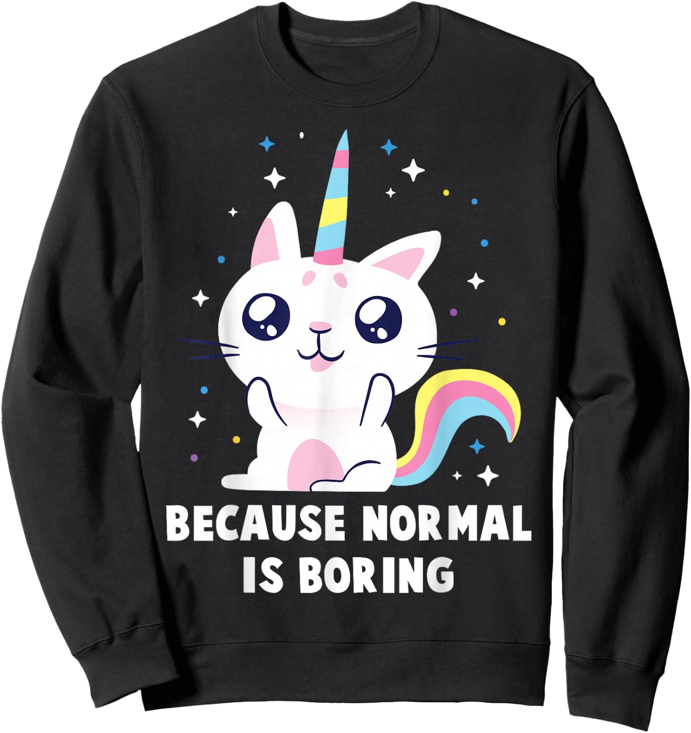 Bored - Because Normal Is Boring - Cat - Unicorn - Nymph Men Women Kids Sweatshirt - Sweatshirt | Black