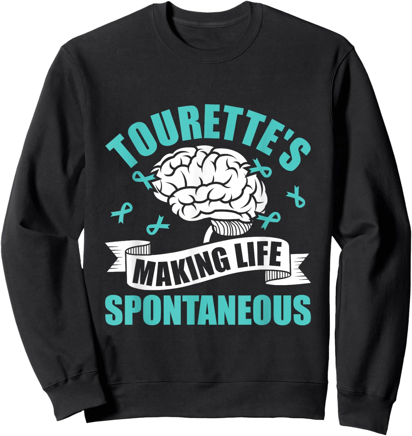 Making Life Spontaneous - Tourette Syndrome Awareness Sweatshirt - Sweatshirt | Black