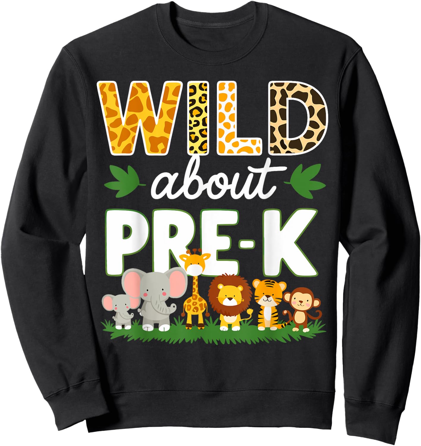 Pre-k Teacher, Kids Back To School Wild About Pre-k Sweatshirt - Sweatshirt | Black