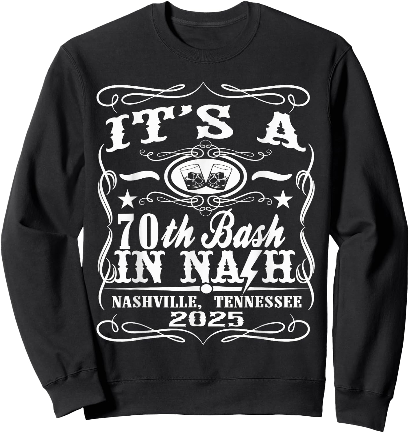 It's A Nashville 70th Birthday Sweatshirt - Sweatshirt | Black