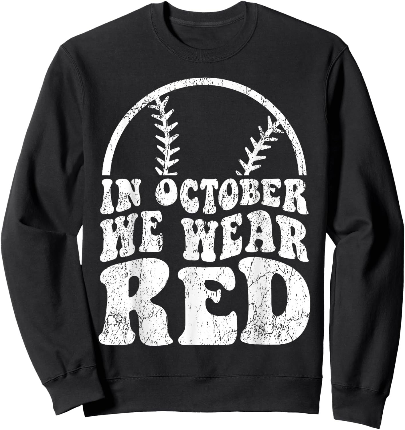 In October We Wear Red October Philadelphia Baseball Sweatshirt - Sweatshirt | Black