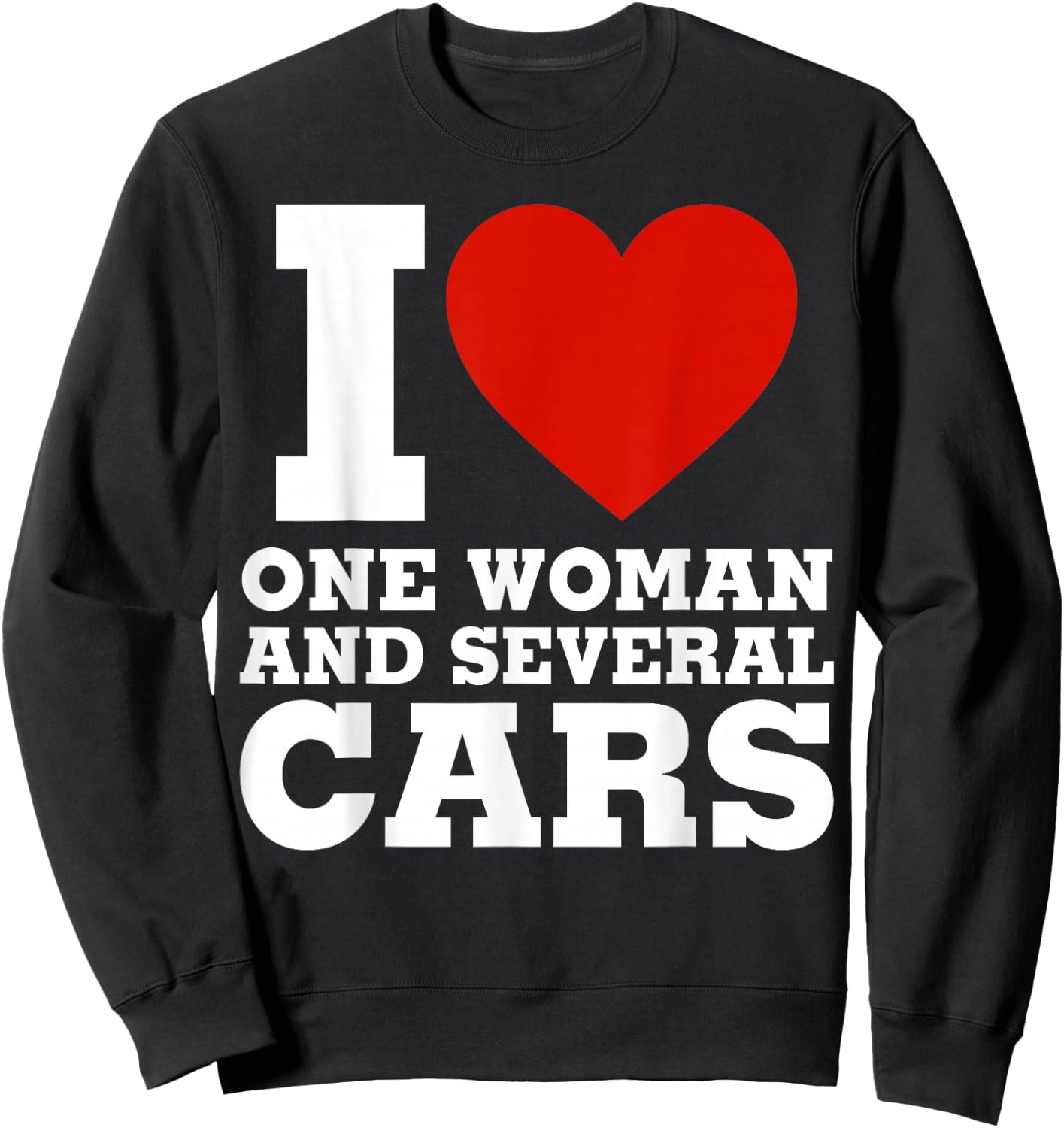 I Love One Woman And Several Cars - Funny Car Mechanic Sweatshirt - Sweatshirt | Black
