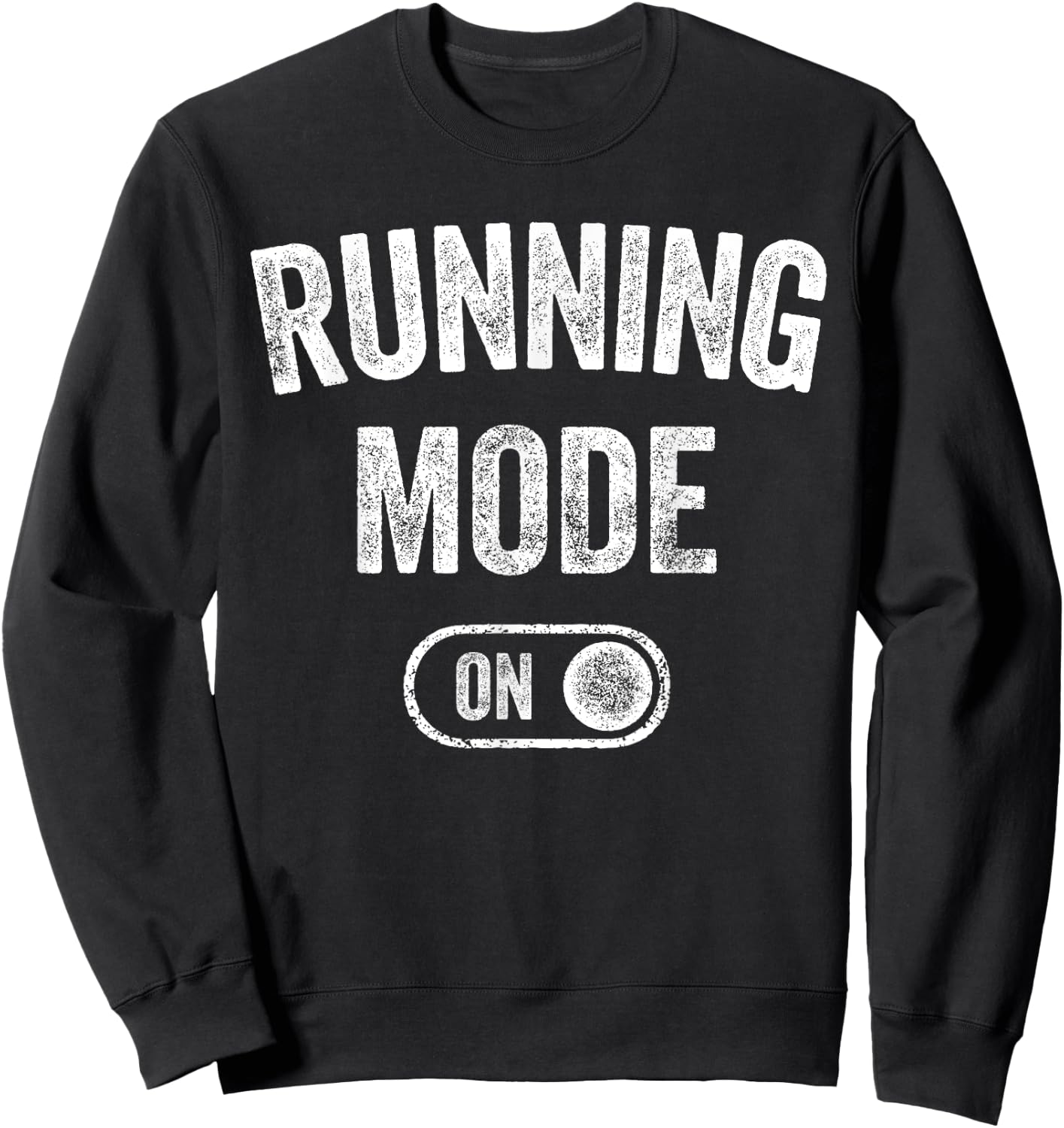 Running Mode On Funny Runner Gift Marathon Runner Sweatshirt - Sweatshirt | Black