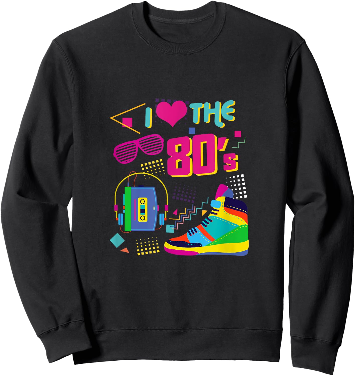 Funny I Love The 80s Eighties Costume Themed Party Gift Sweatshirt - Sweatshirt | Black