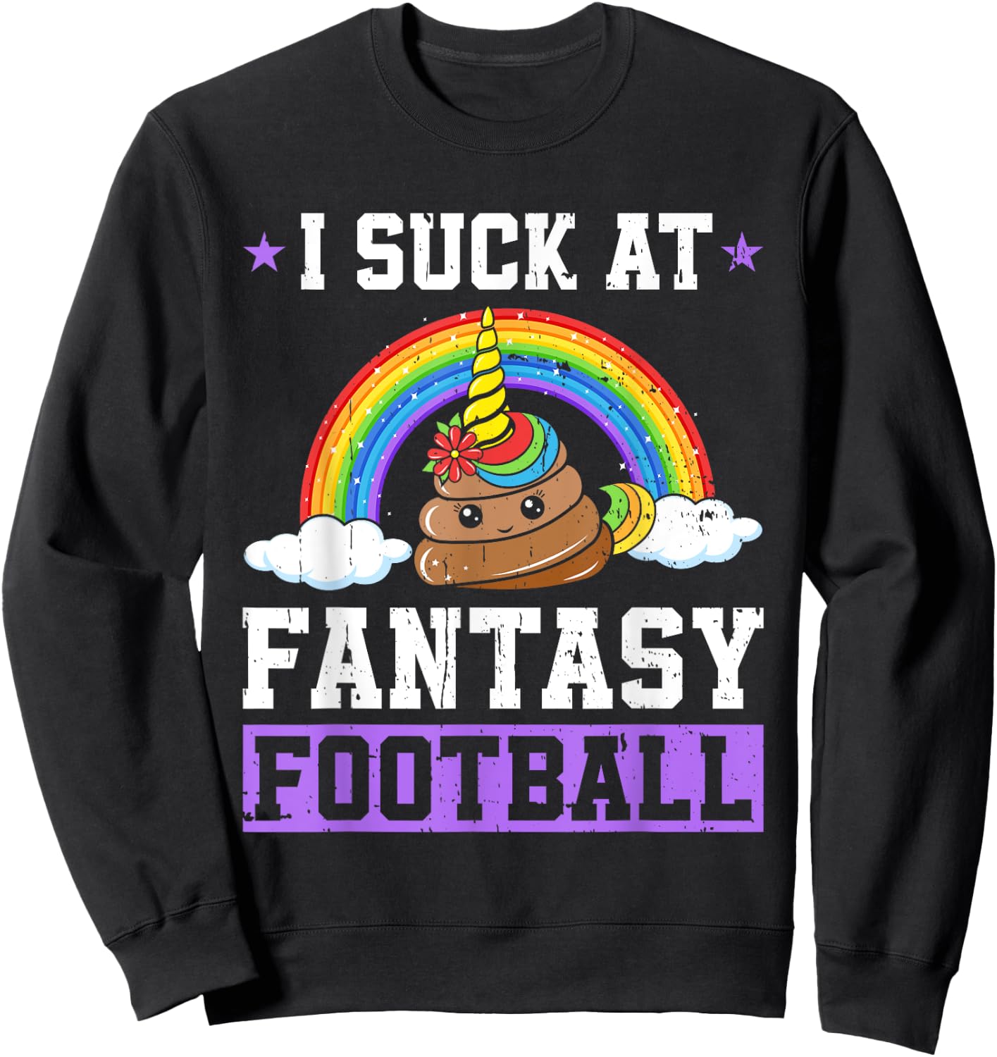 I Suck At Fantasy Football Poop Unicorn Rainbow Loser Men Sweatshirt - Sweatshirt | Black