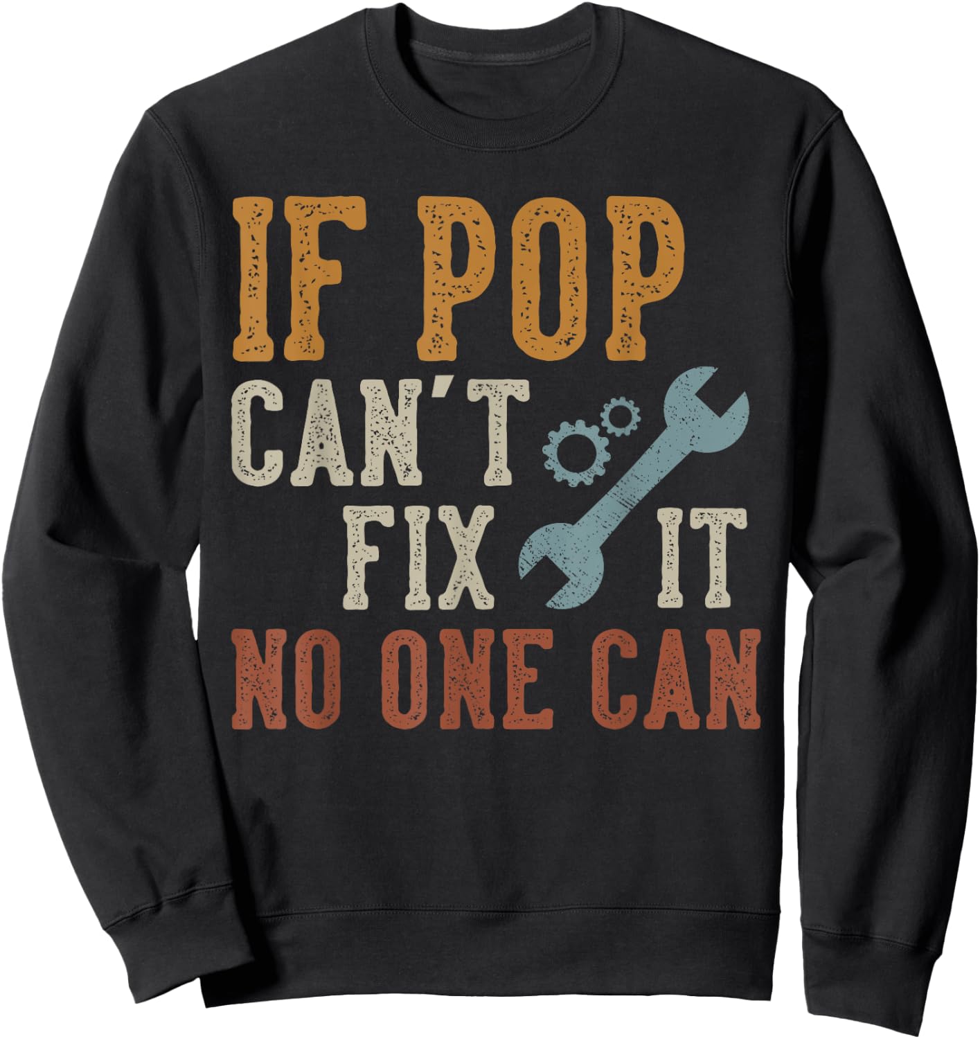 If Pop Can't Fix It No One Can Funny Pop Father's Day Sweatshirt - Sweatshirt | Black