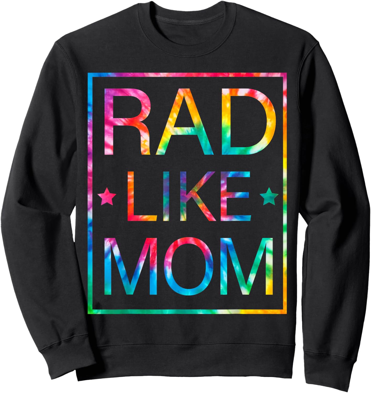 Kids Rad Like Mom Tie Dye Funny Mothers Day Toddler Boy Girl Sweatshirt - Sweatshirt | Black