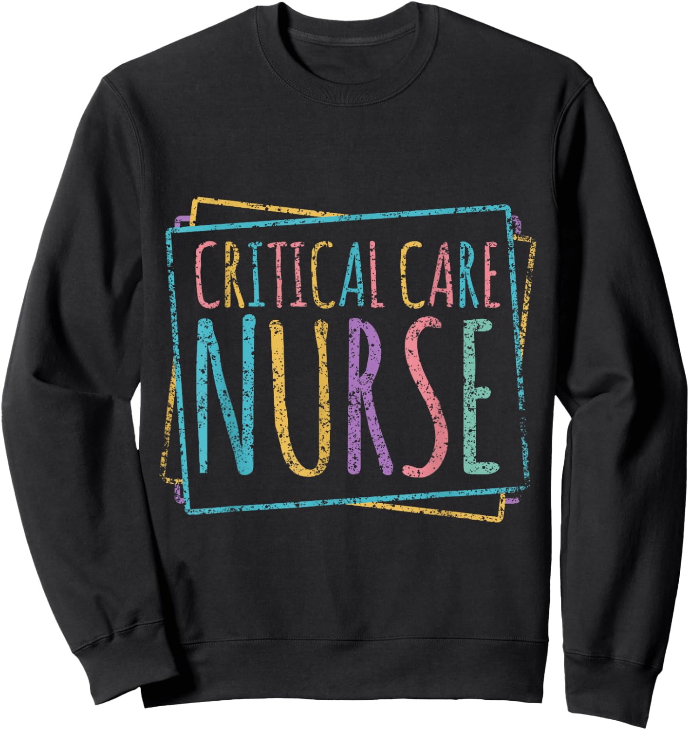 Critical Care Nurse Icu Nursing Nurses Critical Care Nurse Sweatshirt - Sweatshirt | Black