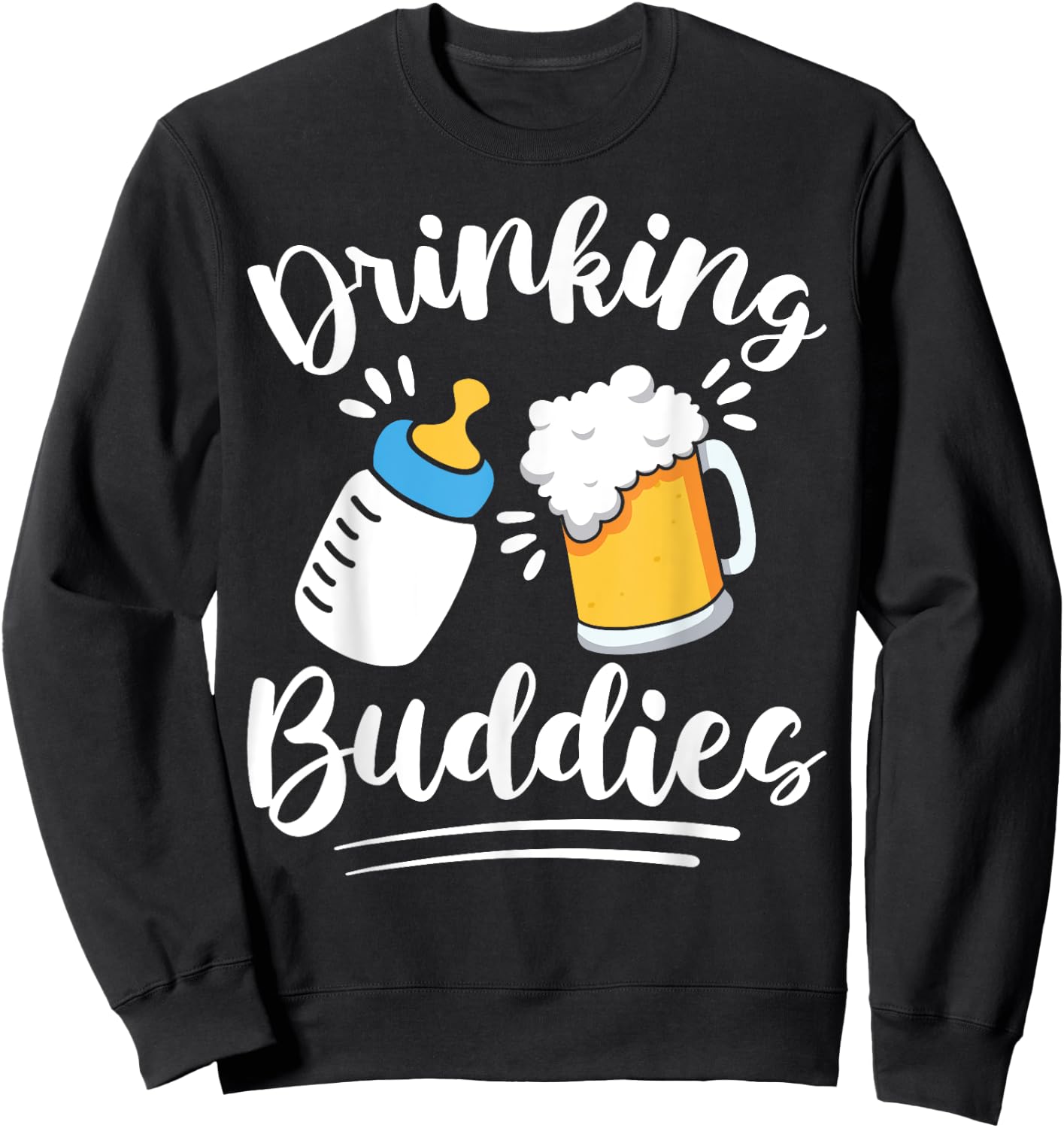 Fathers Day Drinking Buddies New Dad and Baby Drinking Team Sweatshirt - Sweatshirt | Black