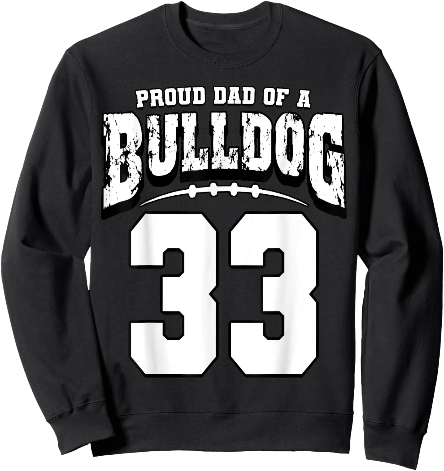 Proud Bulldog Football Dad Of Player 33 Sweatshirt - Sweatshirt | Black