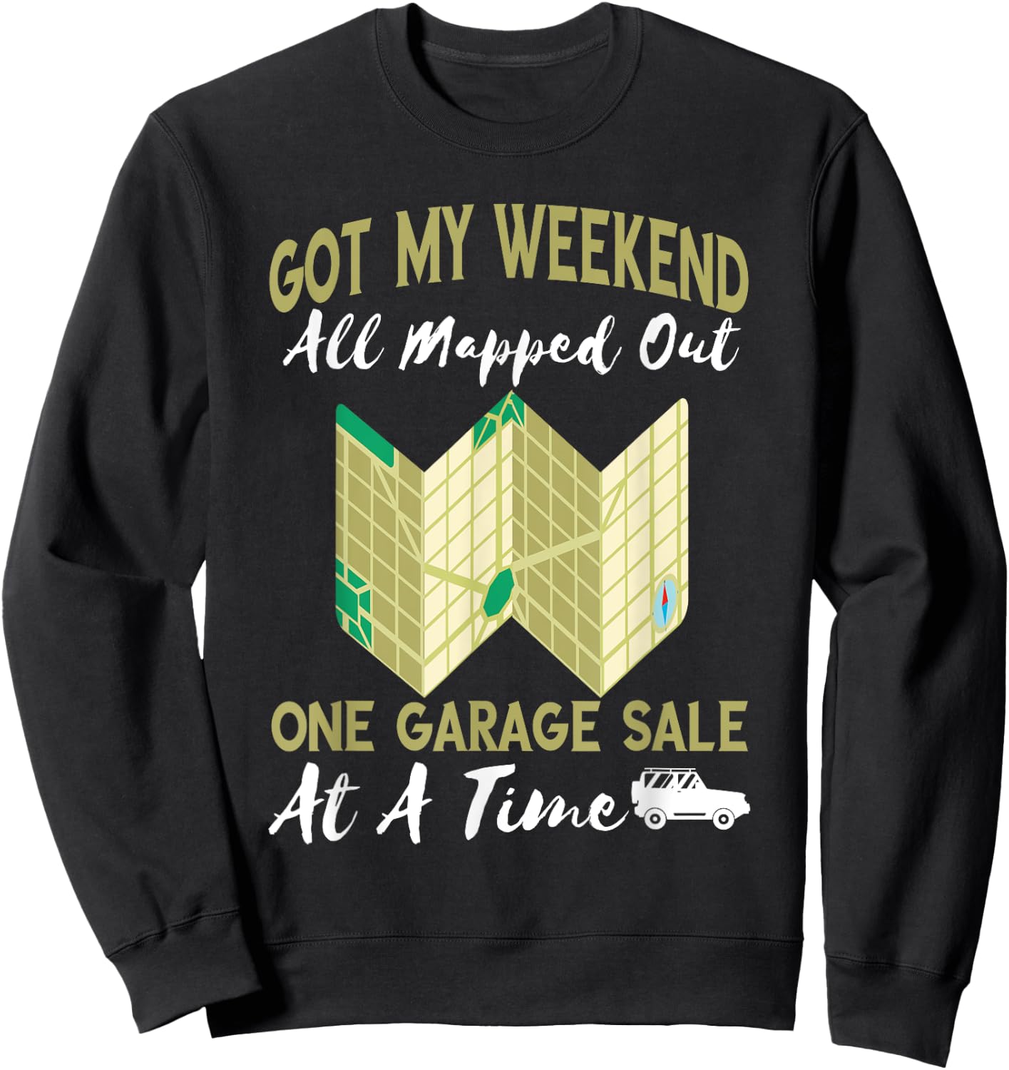 Garage Sale Weekend Yard Sales All Mapped Out Garage Selling Sweatshirt - Sweatshirt | Black