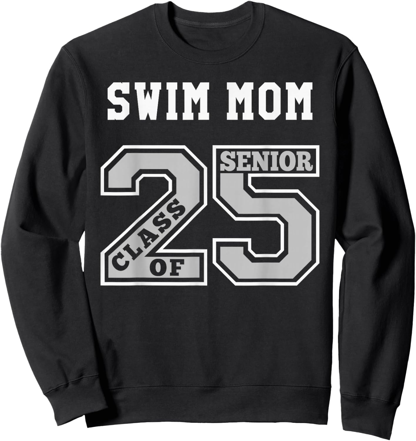 Senior Swim Mom 2025 - Swim Mom Senior Class 25 Sweatshirt - Sweatshirt | Black
