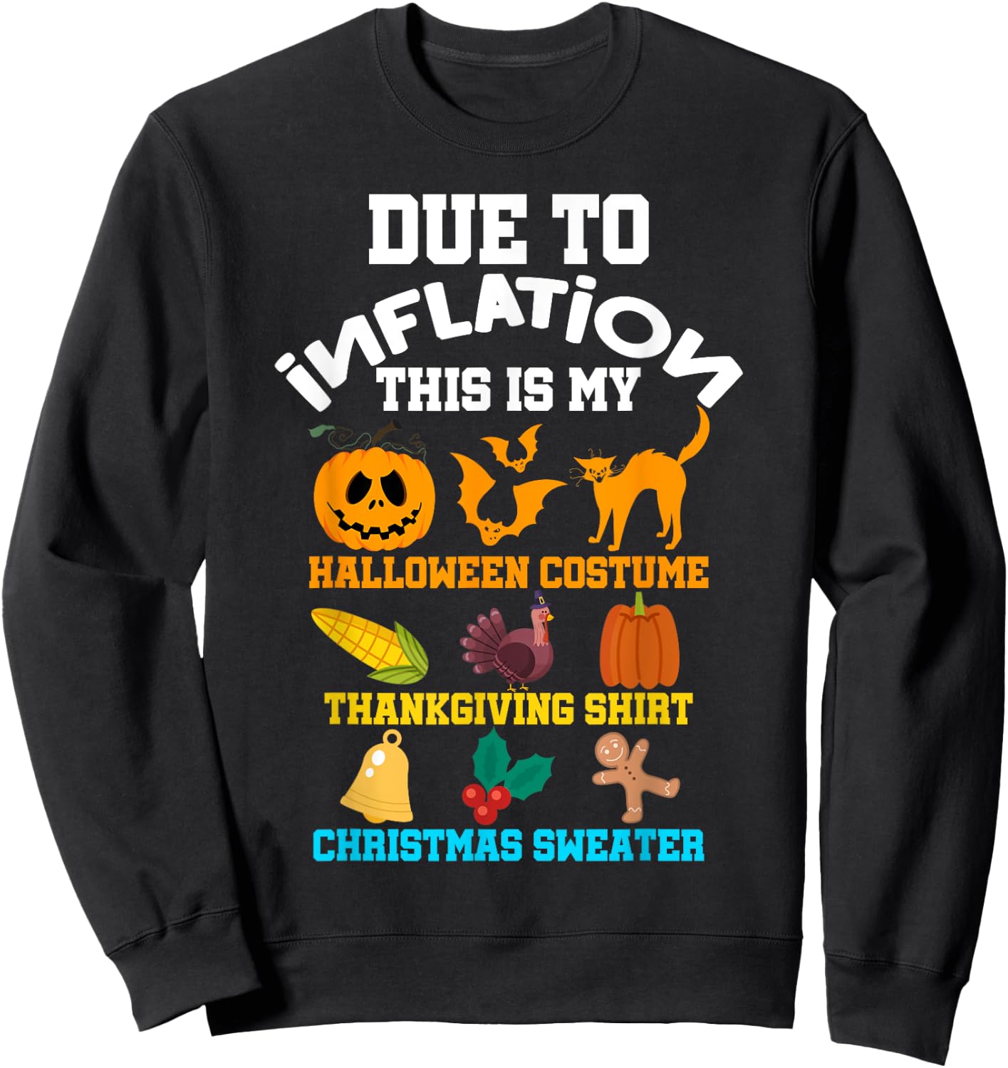 Due To Inflation Halloween Thanksgiving Christmas Costume Sweatshirt - Sweatshirt | Black