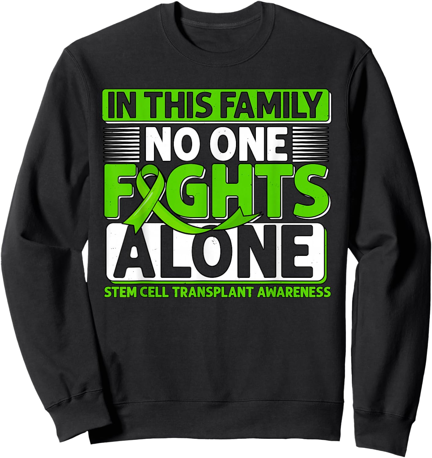 Stem Cell Transplant Fights Bone Marrow Donor Survivor Sweatshirt - Sweatshirt | Black