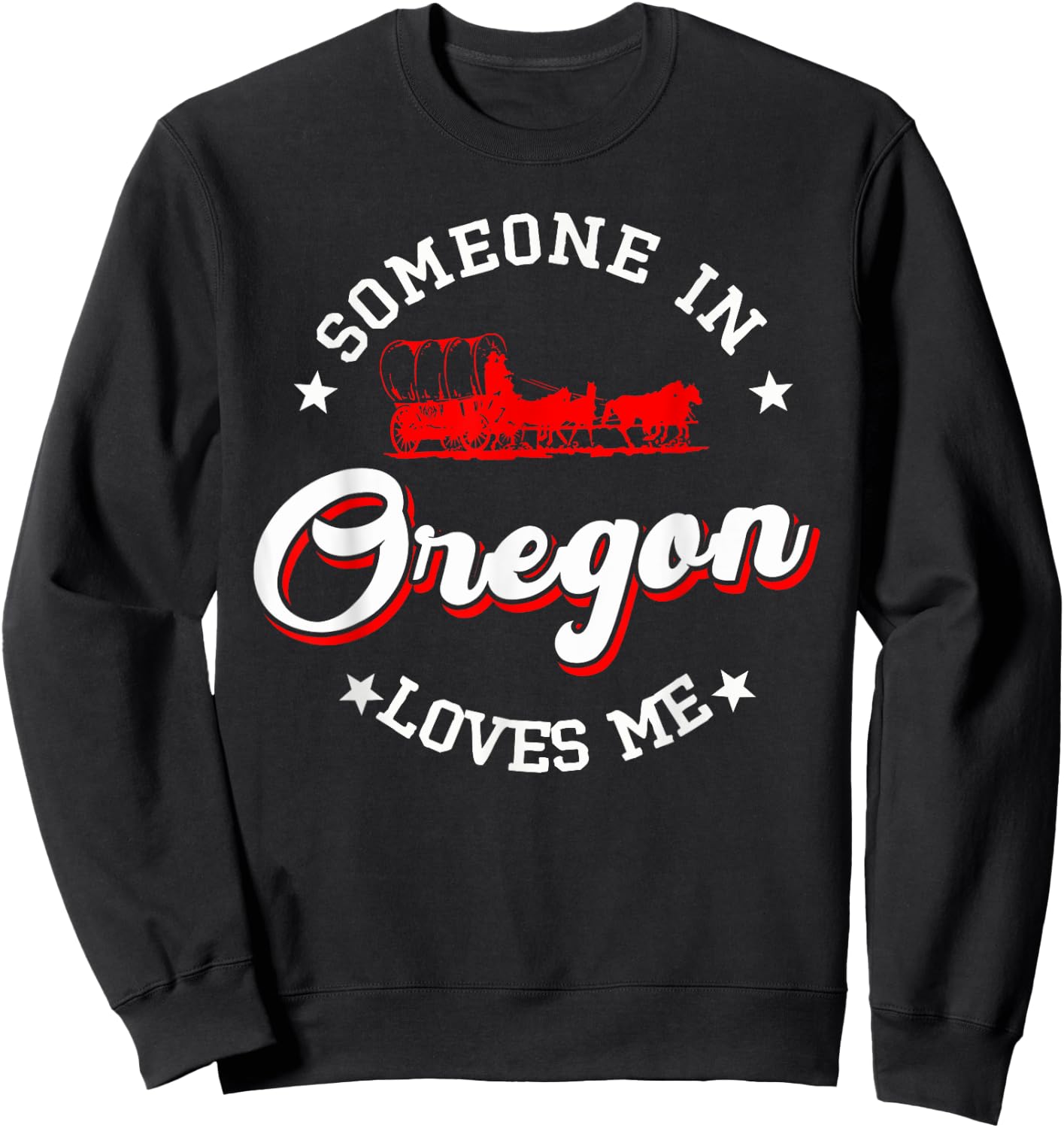 Someone In Oregon Loves Me Sweatshirt - Sweatshirt | Black