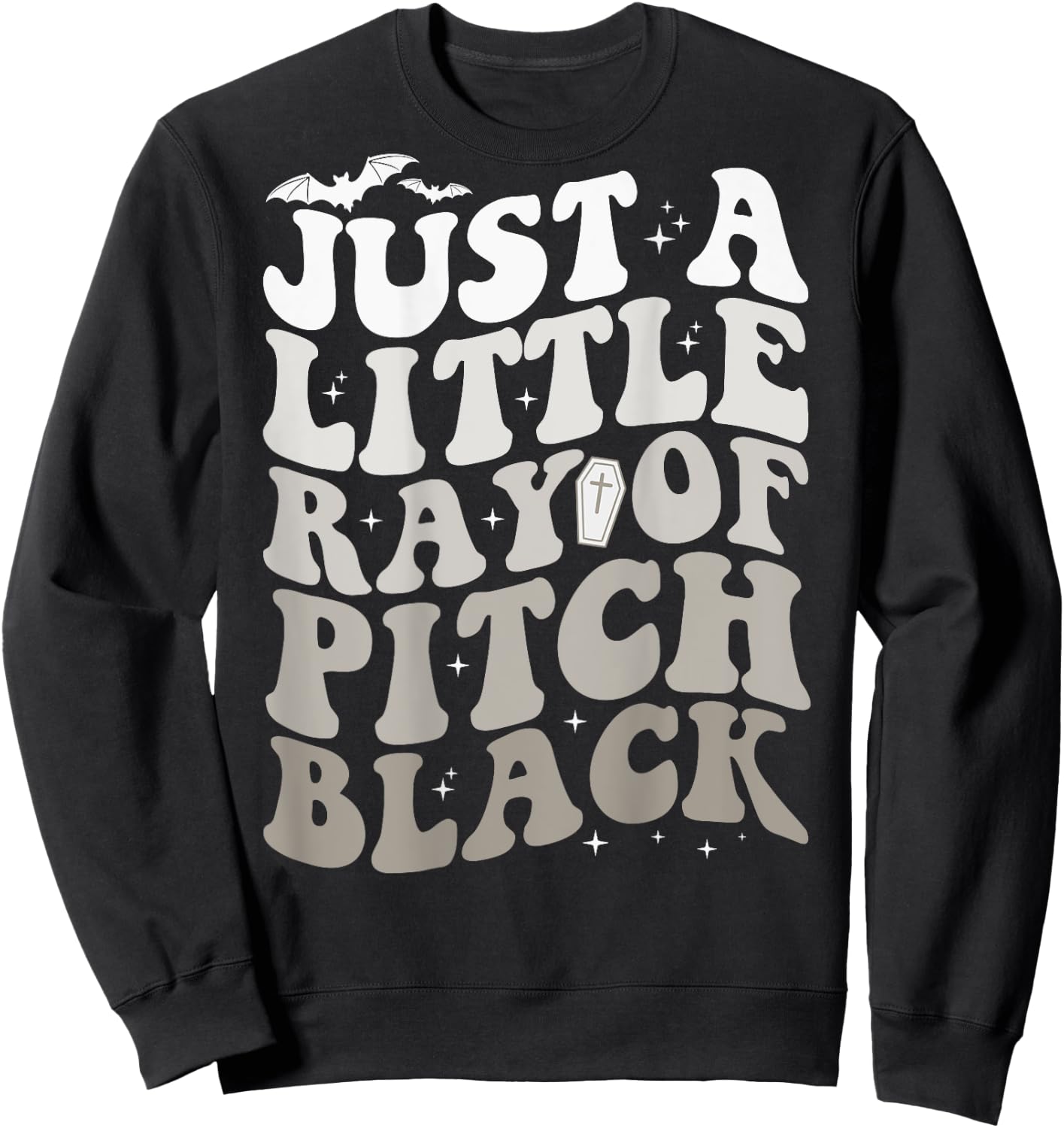 Just A Little Ray Of Pitch Black Witch Halloween ON BACK Sweatshirt - Sweatshirt | Black