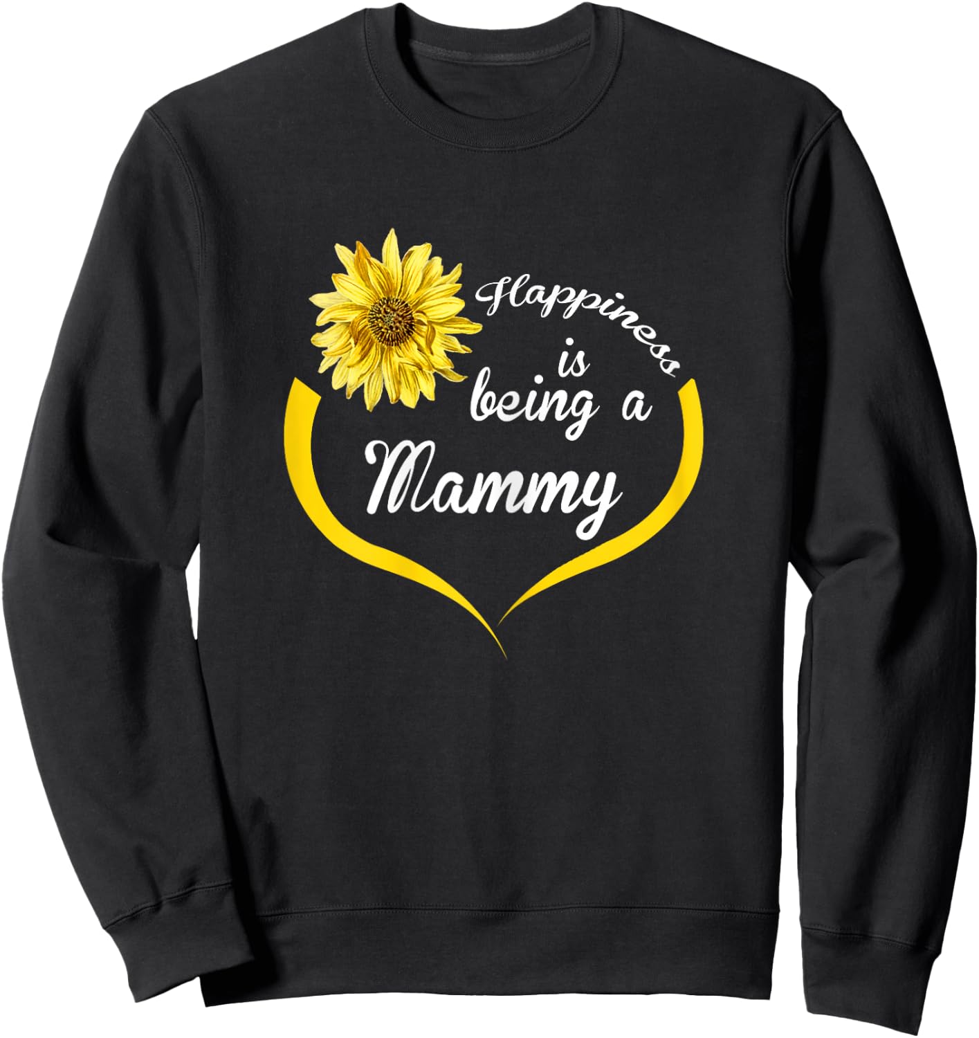 Mammy Design: Happiness Is Being A Mammy Sweatshirt - Sweatshirt | Black