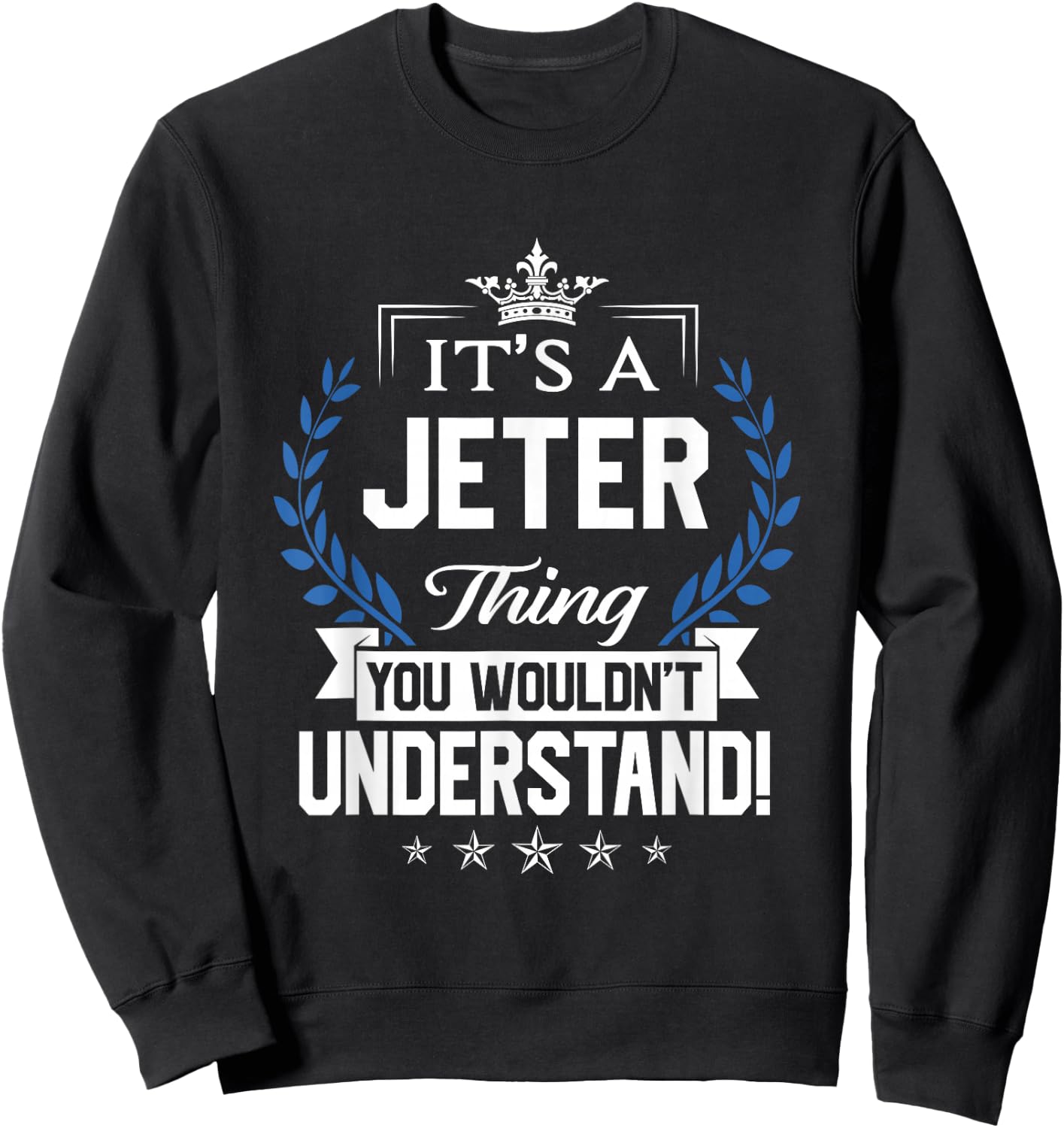 Jeter Name - Jeter Thing Name You Wouldn't Understand Sweatshirt - Sweatshirt | Black