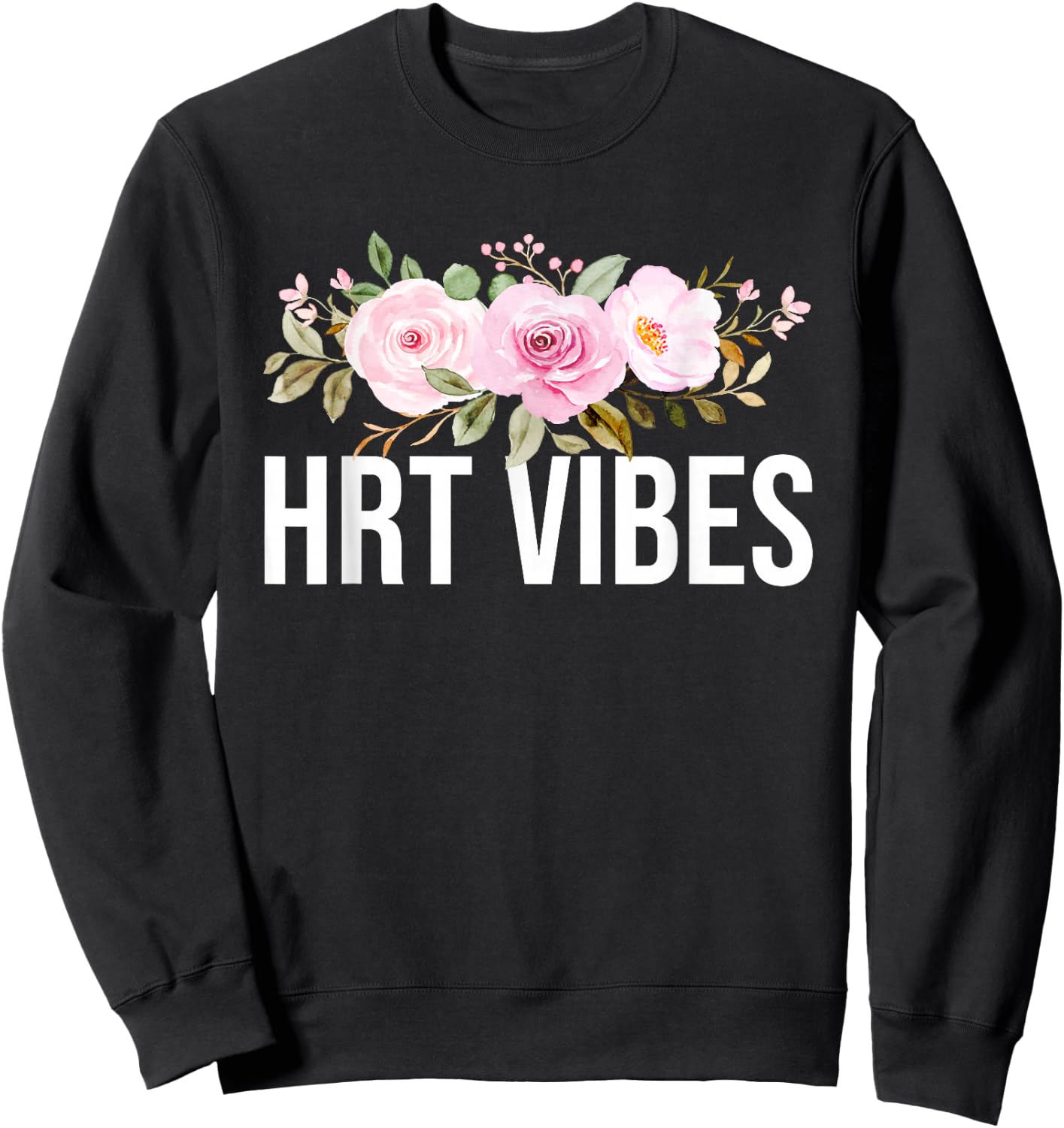 HRT Vibes Hormonal Flashes Menopause Sweatshirt - Sweatshirt | Black