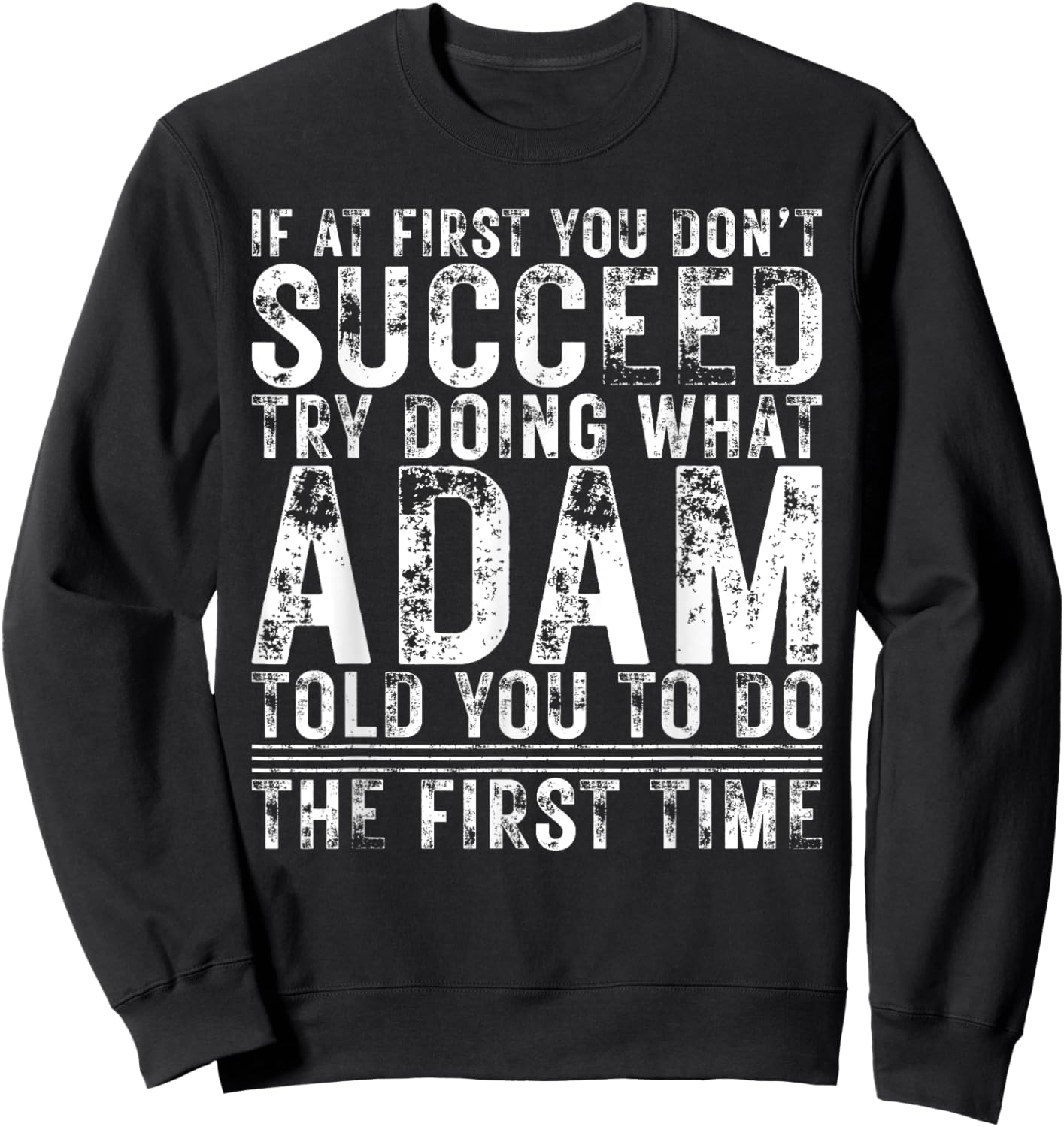 Funny ADAM If At First You Don't Succeed Birthday ADAM Sweatshirt - Sweatshirt | Black