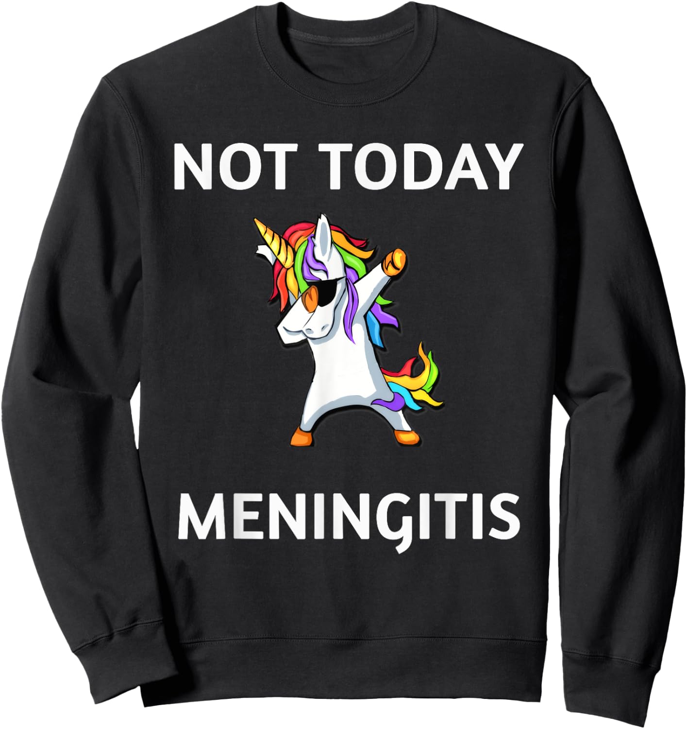 Not Today Meningitis Dabbing Unicorn Fighter Survivor Sweatshirt - Sweatshirt | Black
