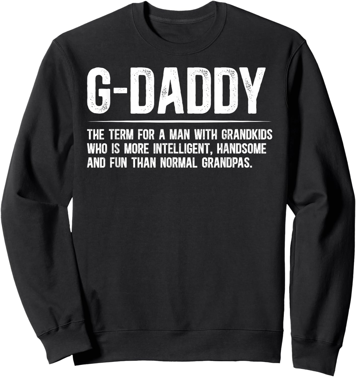 G-Daddy Definition G-Daddy Grandfather G-Daddy Grandpa Sweatshirt - Sweatshirt | Black