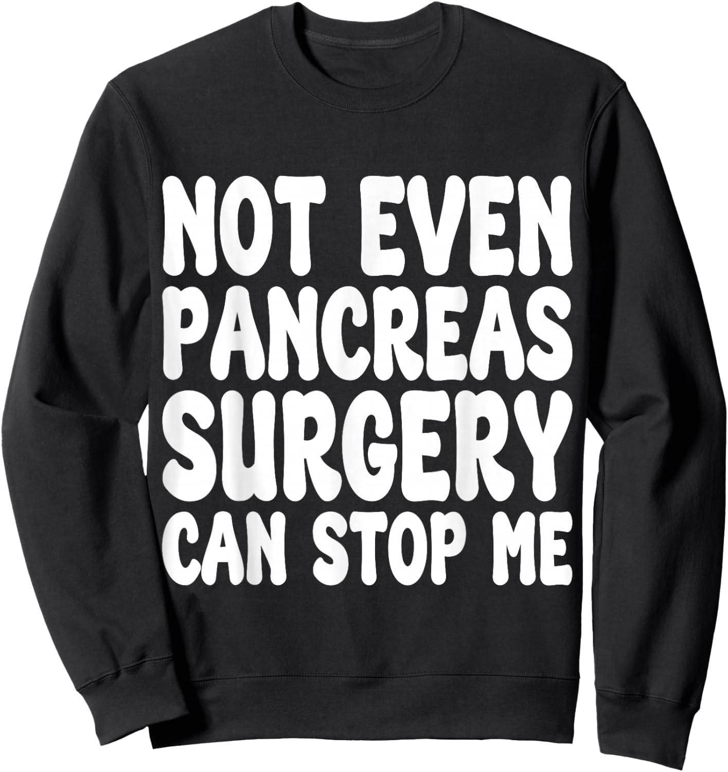 Funny Pancreas Surgery, Pancreas Operation Recovery Sweatshirt - Sweatshirt | Black