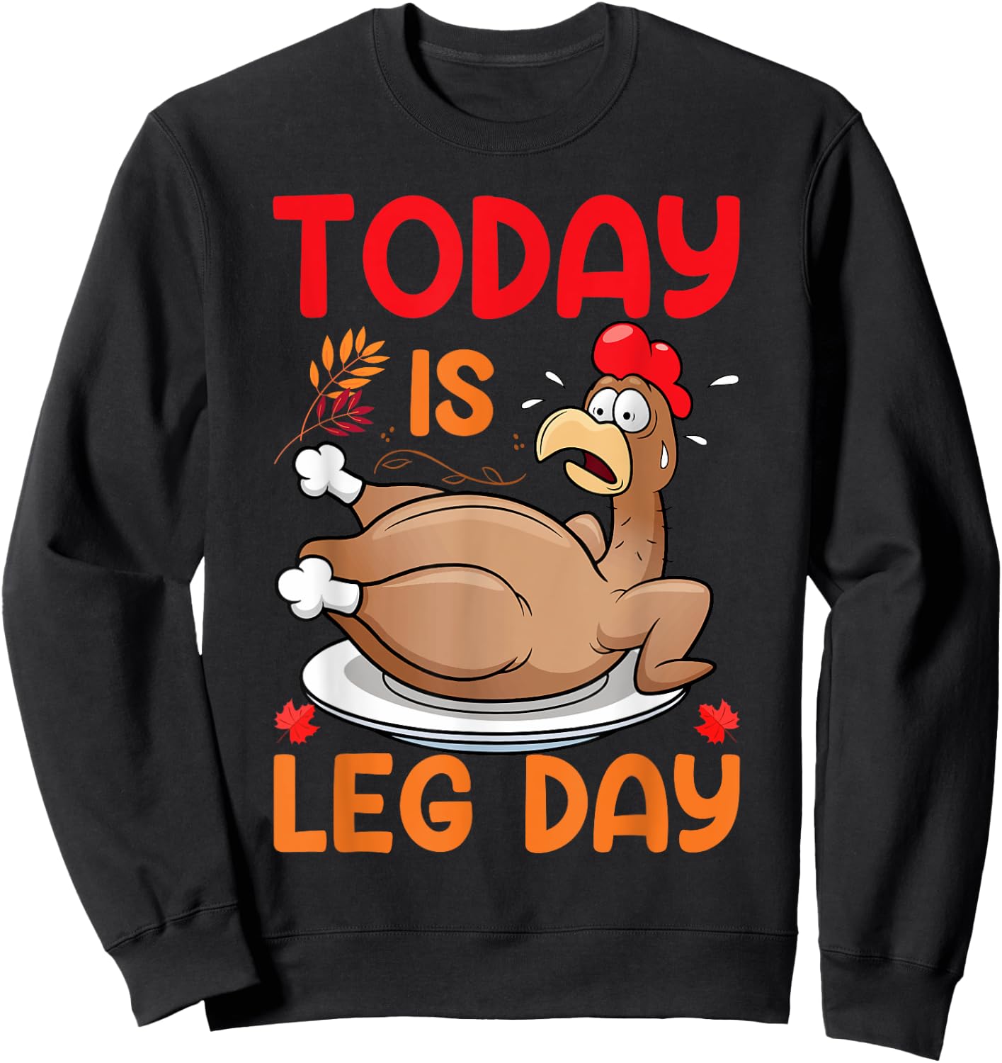 Today Is Leg Day Sweatshirt - Sweatshirt | Black