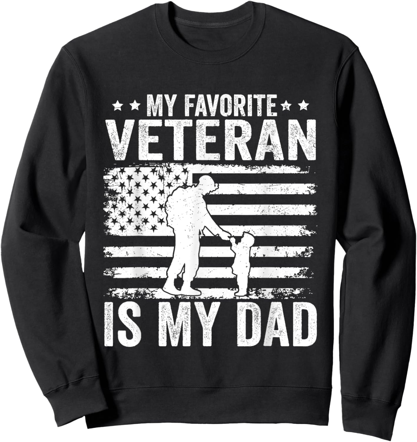 Father Veterans Day My Favorite Veteran Is My Dad for Kids Sweatshirt - Sweatshirt | Black