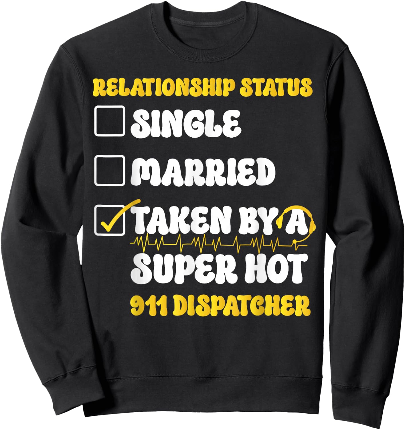 911 Dispatcher Thin Gold Yellow Line Girlfriend Relationship Sweatshirt - Sweatshirt | Black