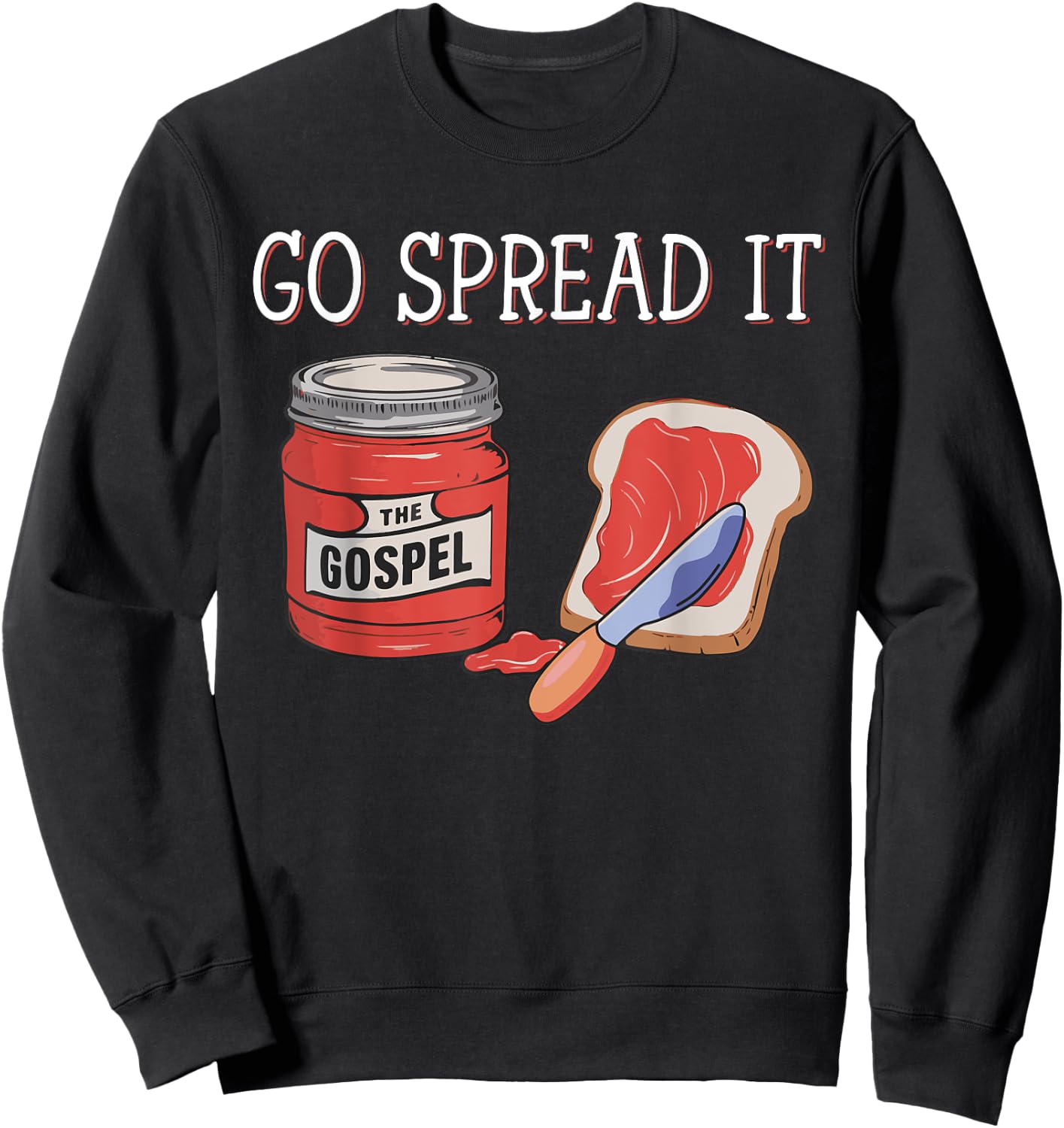 Go Spread It The Gospel , Small, Black Sweatshirt - Sweatshirt | Black