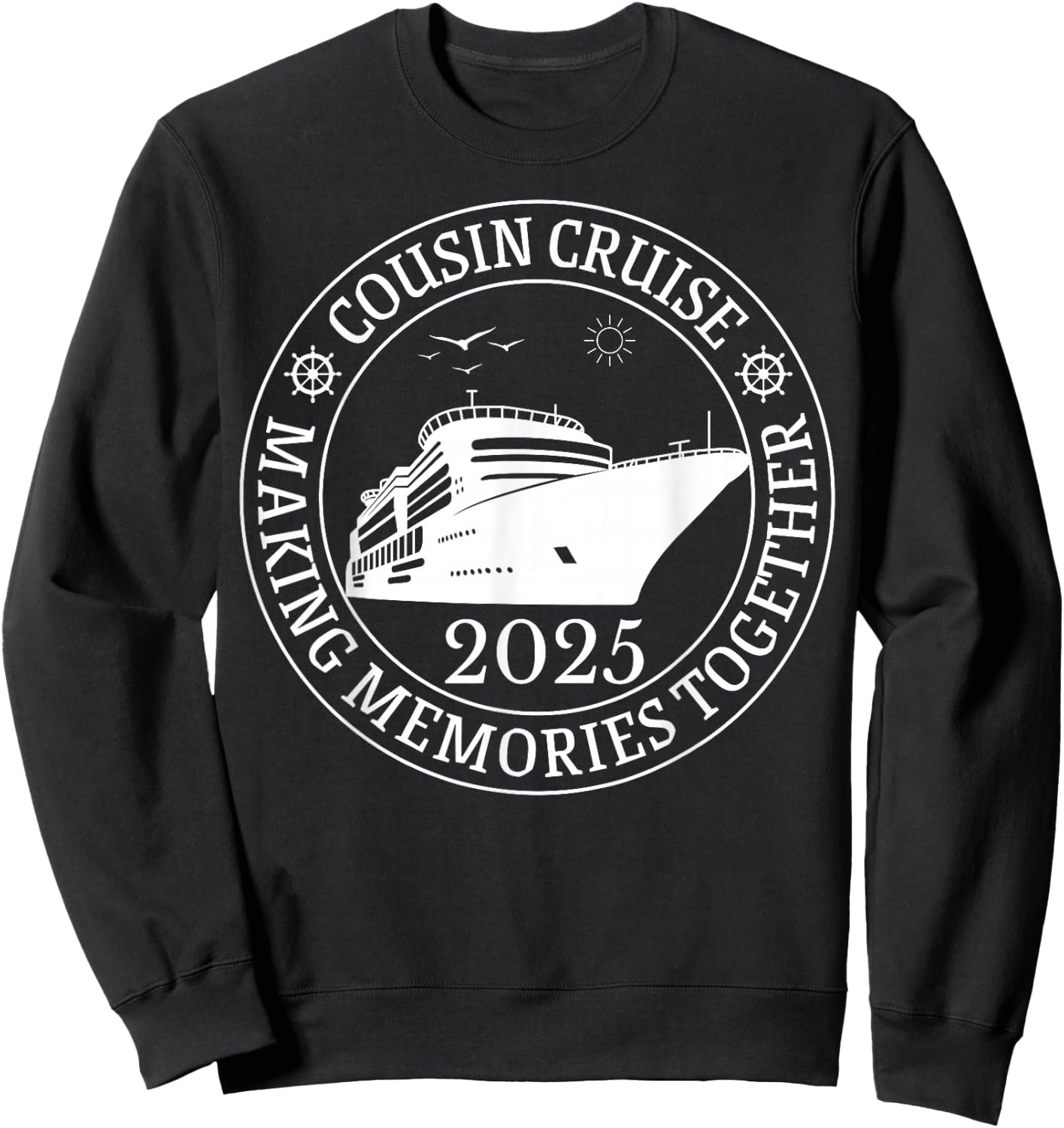 Cousin Cruise Making Memories Together Vacation Trip 2025 Sweatshirt - Sweatshirt | Black
