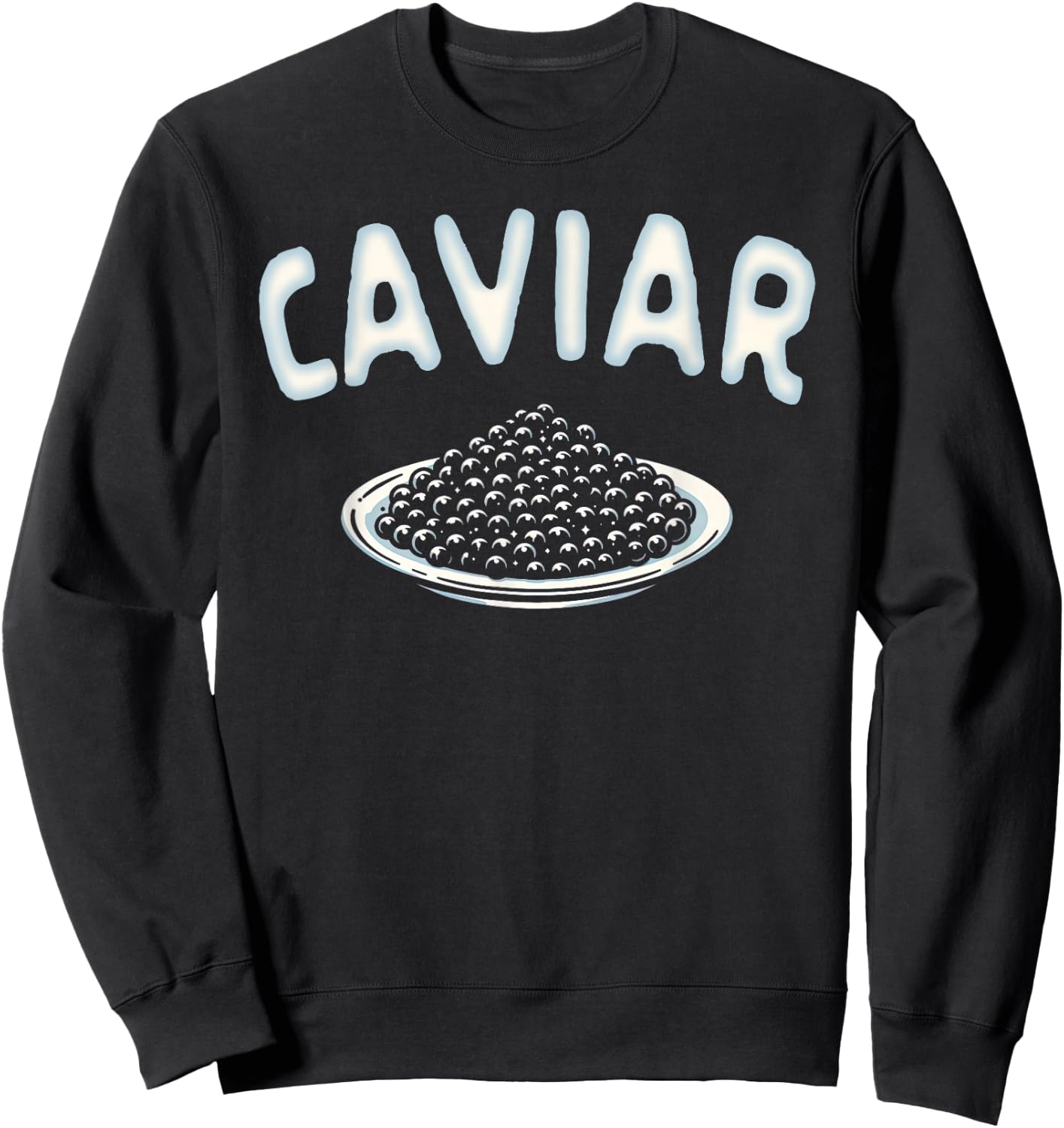 Caviar Lover Fish Eggs Caviar Foodie Seafood Lover Caviar Sweatshirt - Sweatshirt | Black