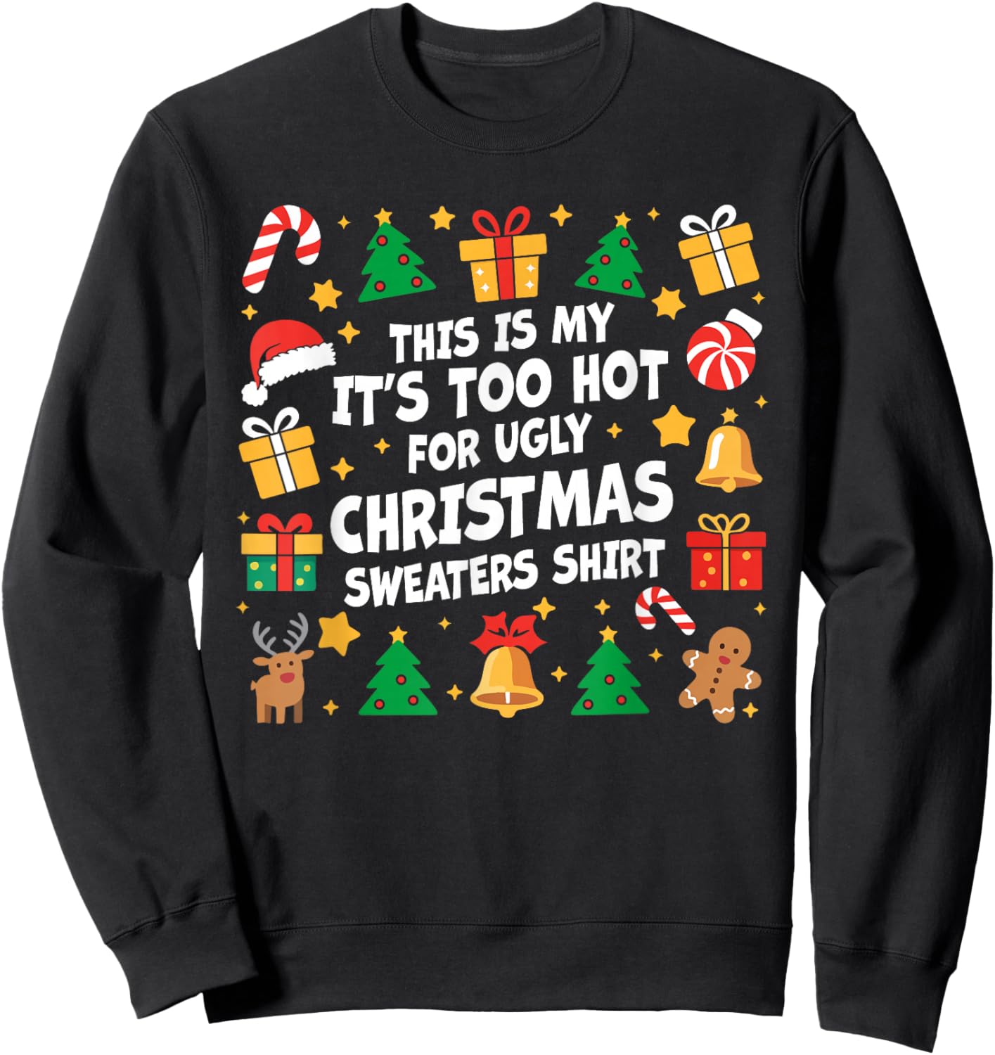 Too Hot Ugly Christmas Sweaters Funny Xmas Men Women Family Sweatshirt - Sweatshirt | Black