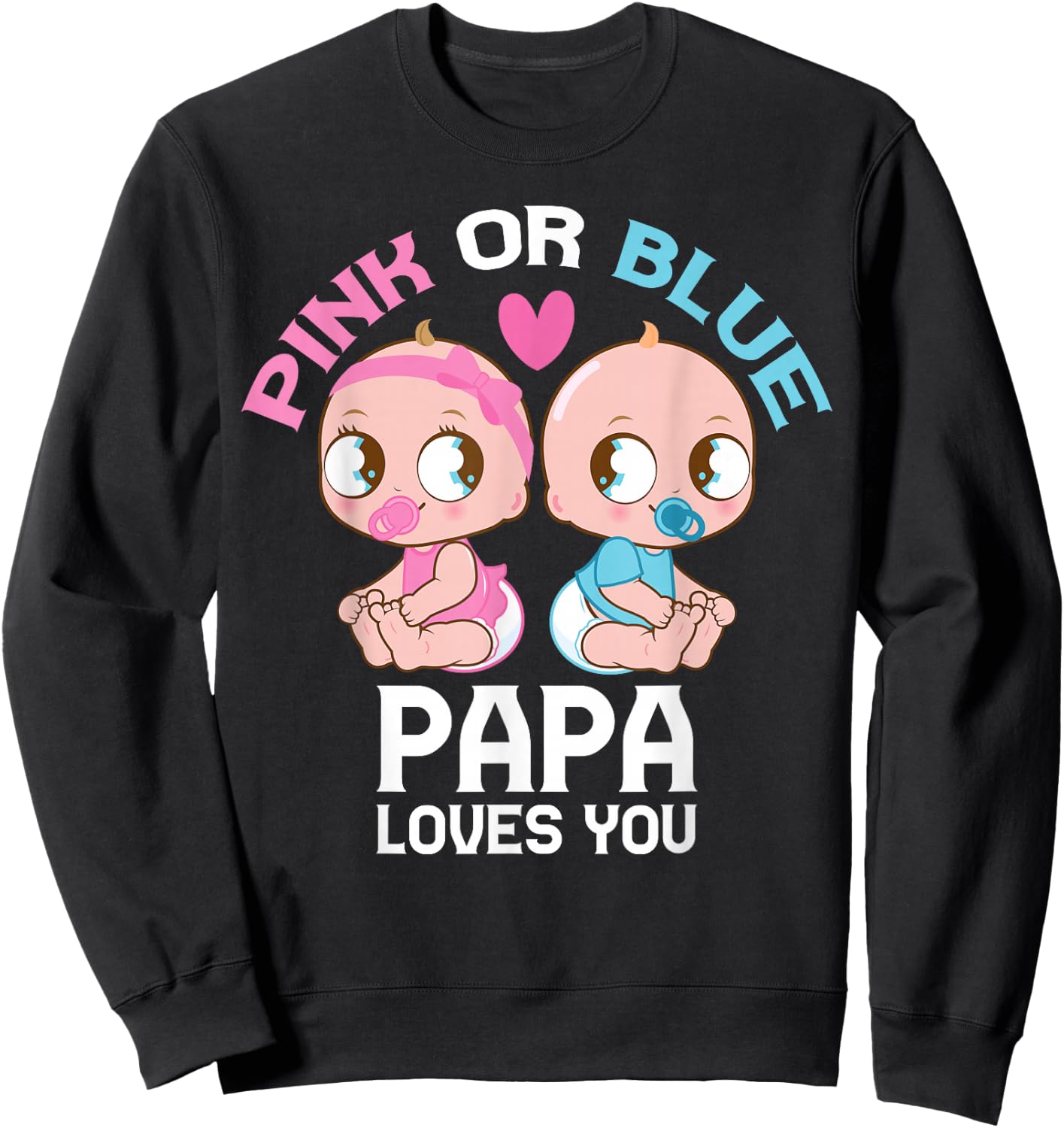Pink or Blue PAPA Loves You Cute Baby Boy Girl Family Sweatshirt - Sweatshirt | Black