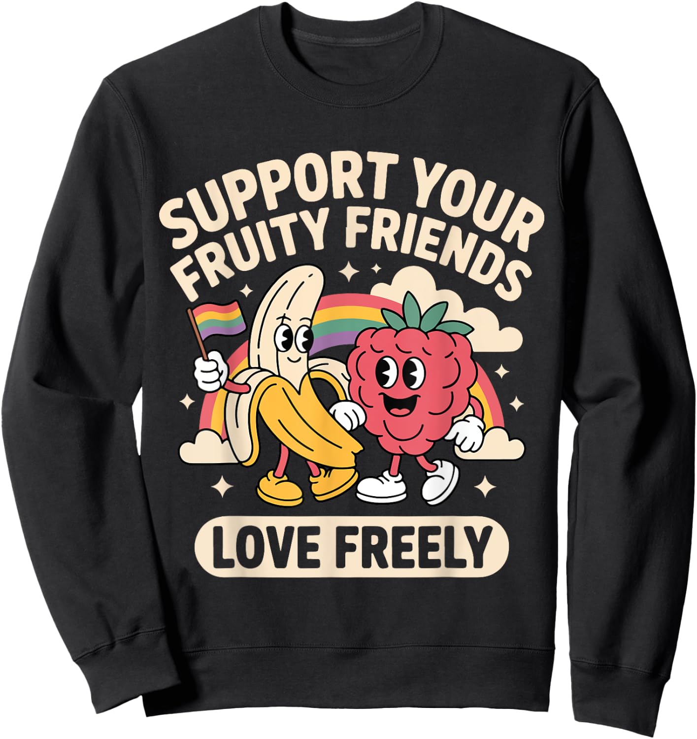 Support Your Fruity Friends Love Freely Rainbow Sweatshirt - Sweatshirt | Black
