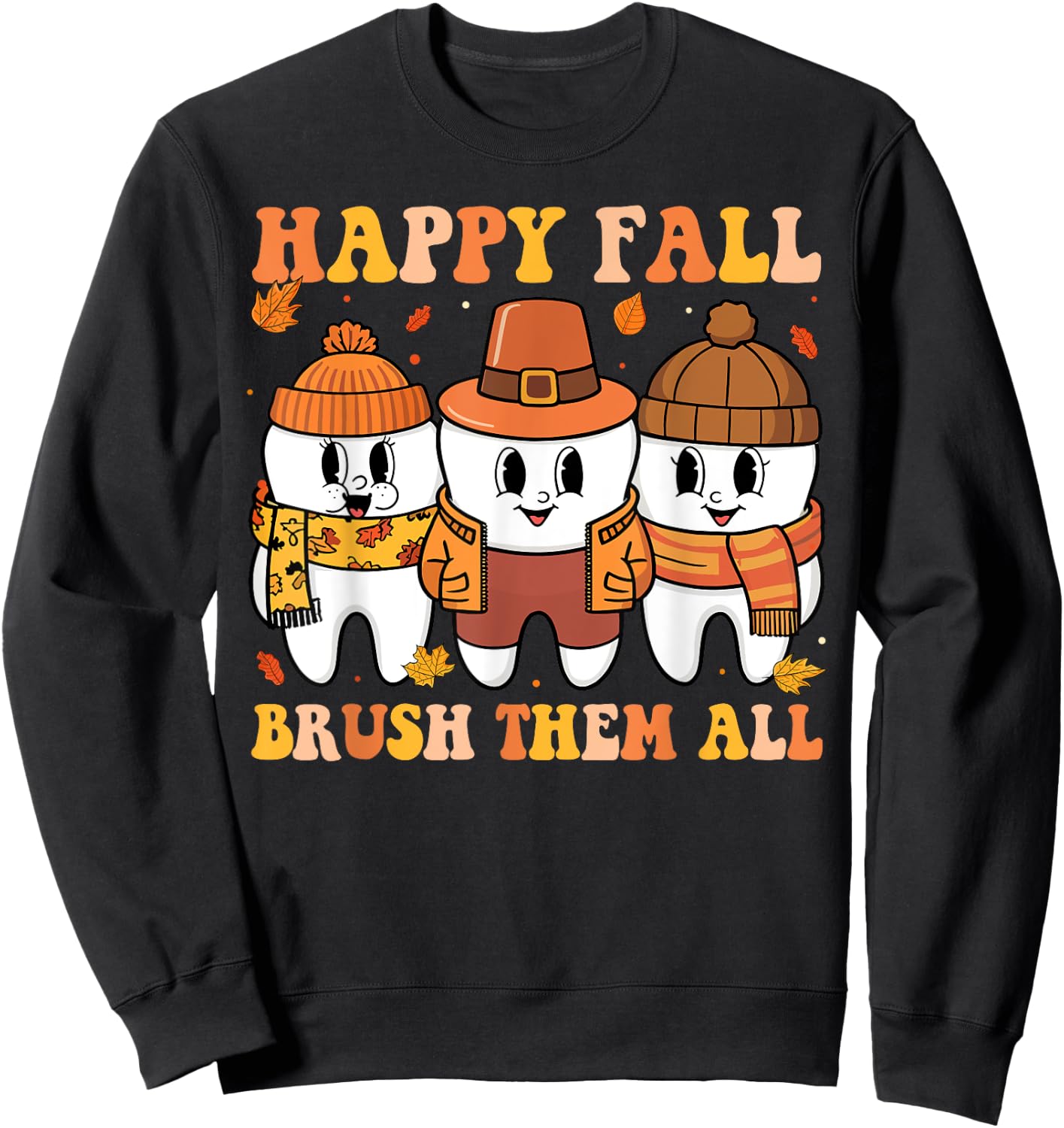 Happy Fall Brush Them All Teeth Thanksgiving Dental Dentist Sweatshirt - Sweatshirt | Black